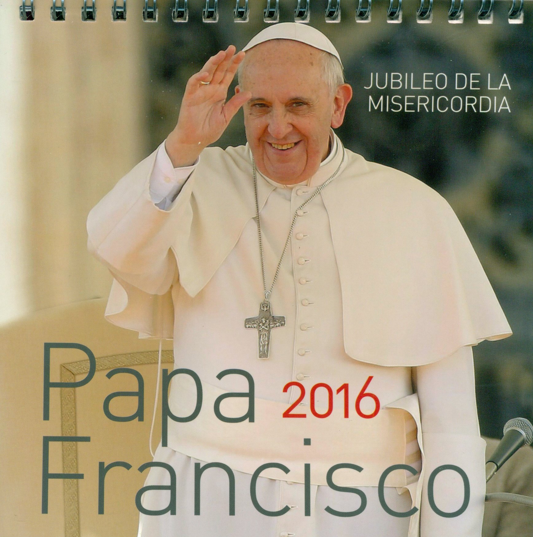 Calendario de mesa 2016 : Papa Francisco