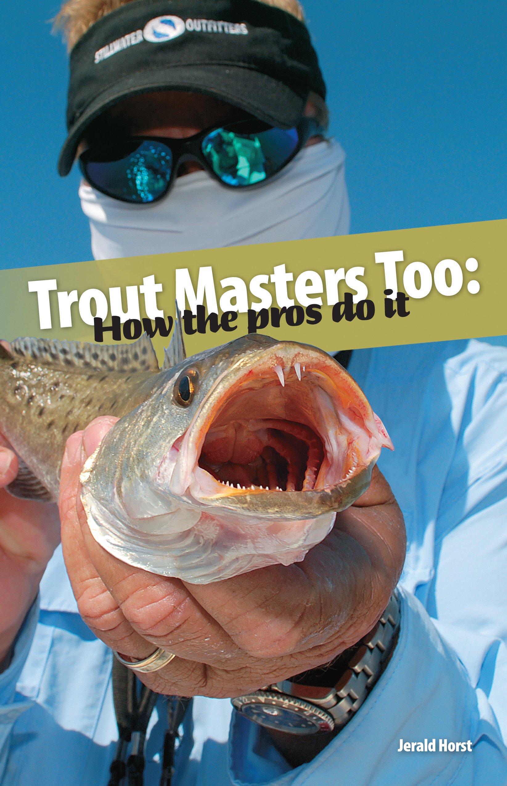Trout Masters Too: How the Pros Do It