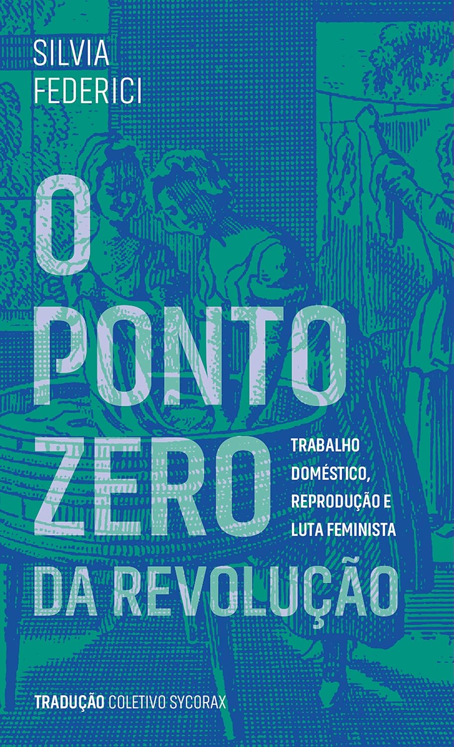Amazon.com: O ponto zero da revolução: trabalho doméstico, reprodução e ...