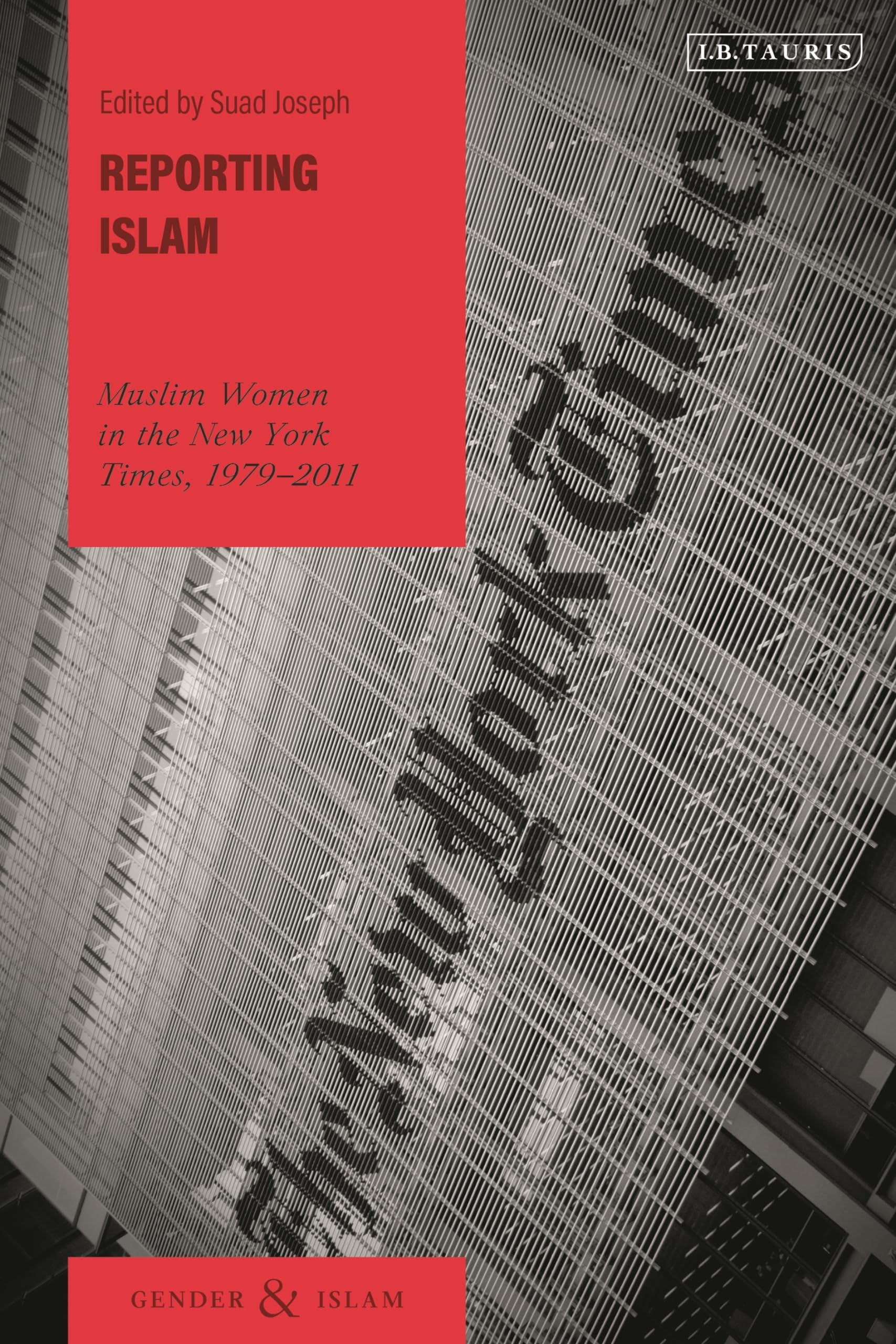 Buy Reporting Islam: Muslim Women in the New York Times, 1979-2011 (Gender and Islam) — BookShops.in