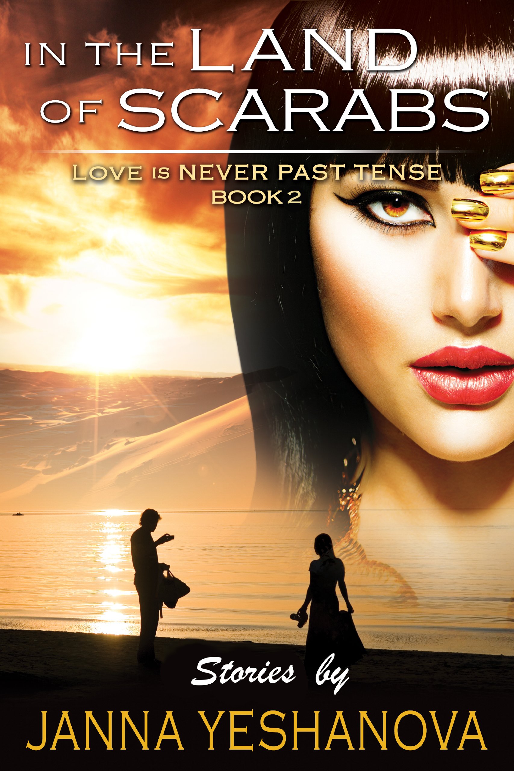 In The Land Of Scarabs (Love Is Never Past Tense Book 2)