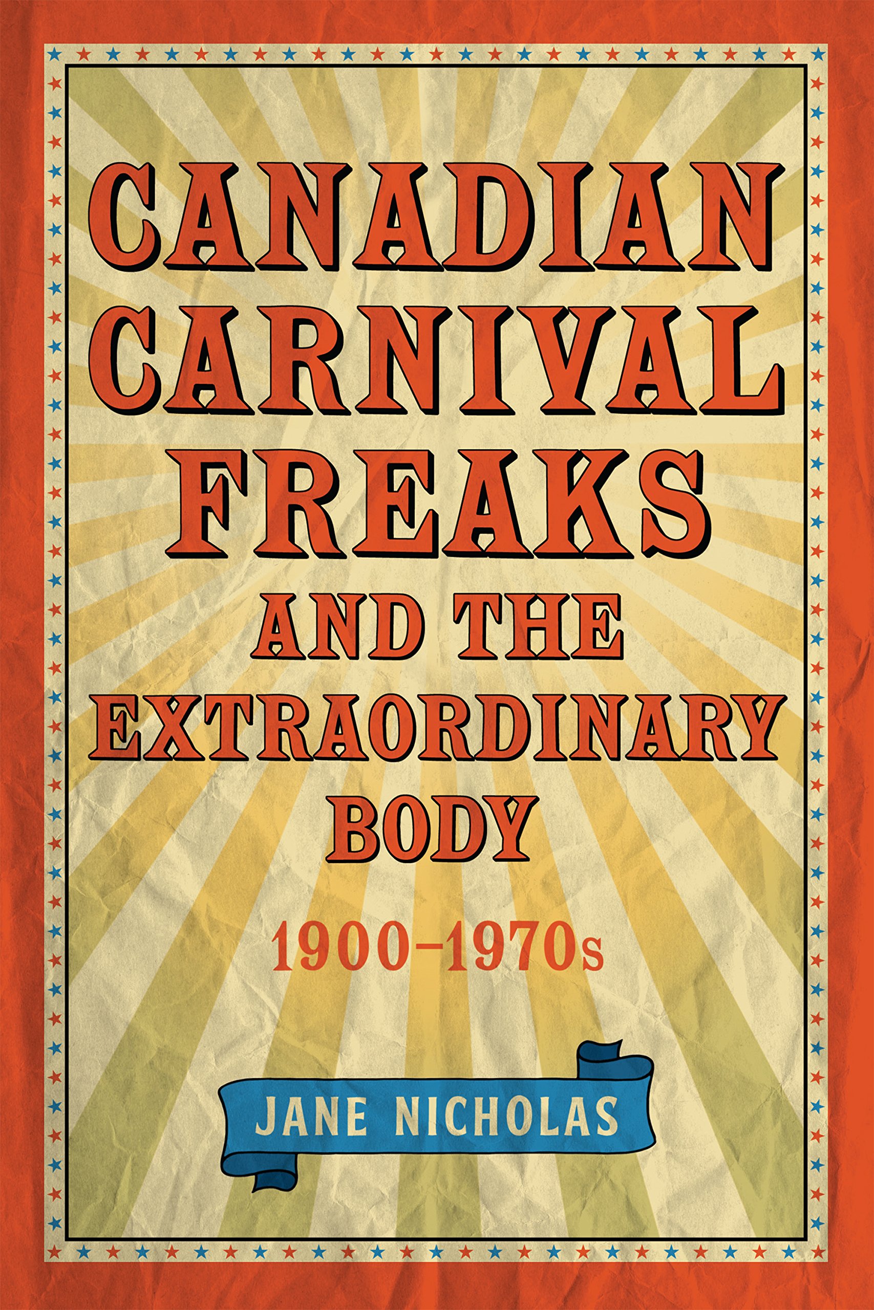 Canadian Carnival Freaks pour enrichir votre bibliothèque d'histoire