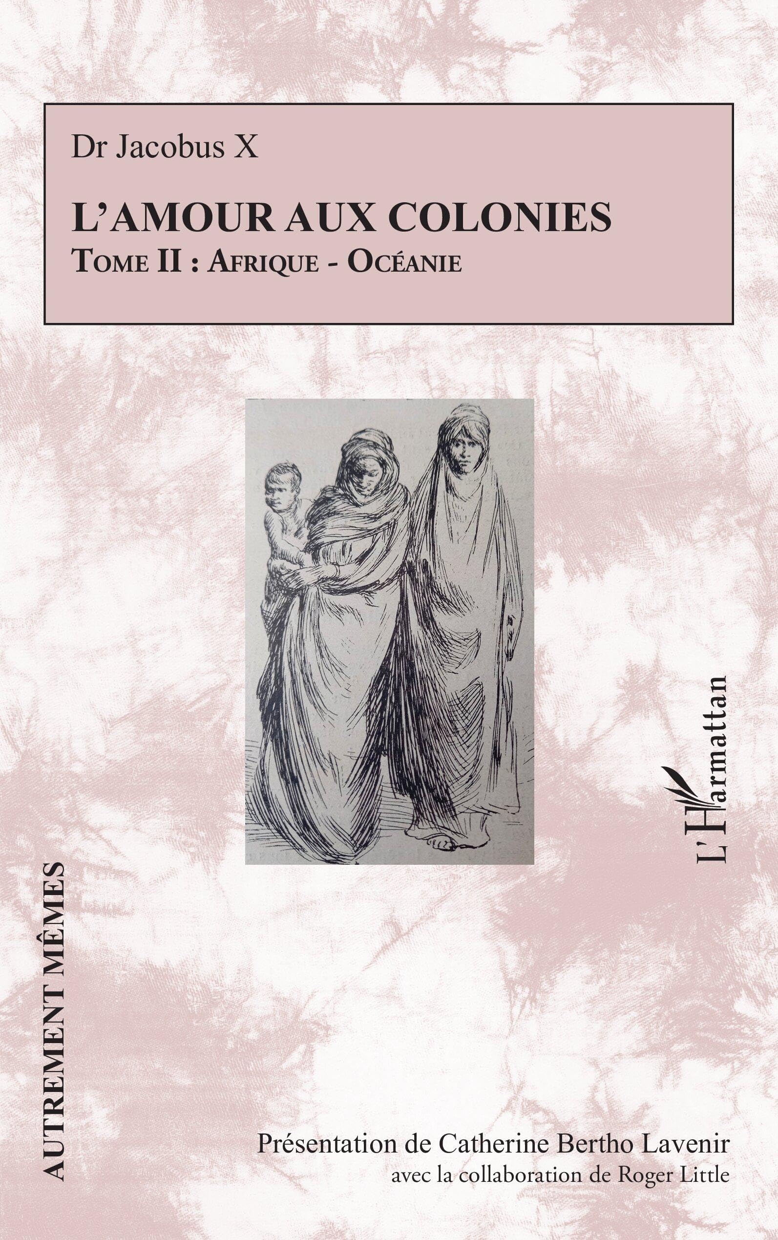 L’amour aux colonies: Tome II : Afrique - Océanie: 2 (Autrement Mêmes)