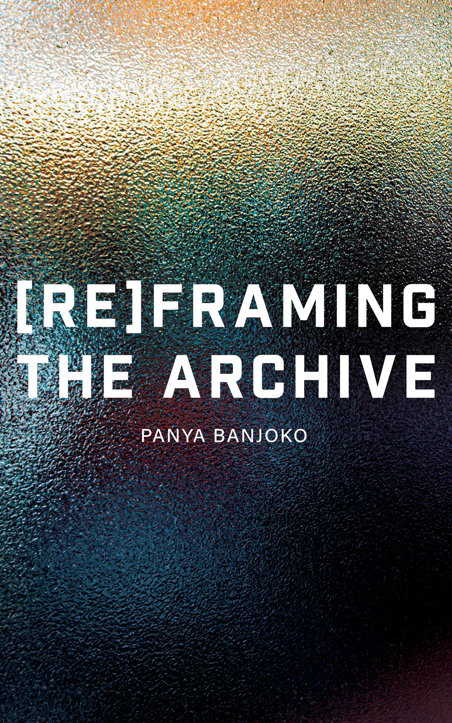 Reframing the Archive