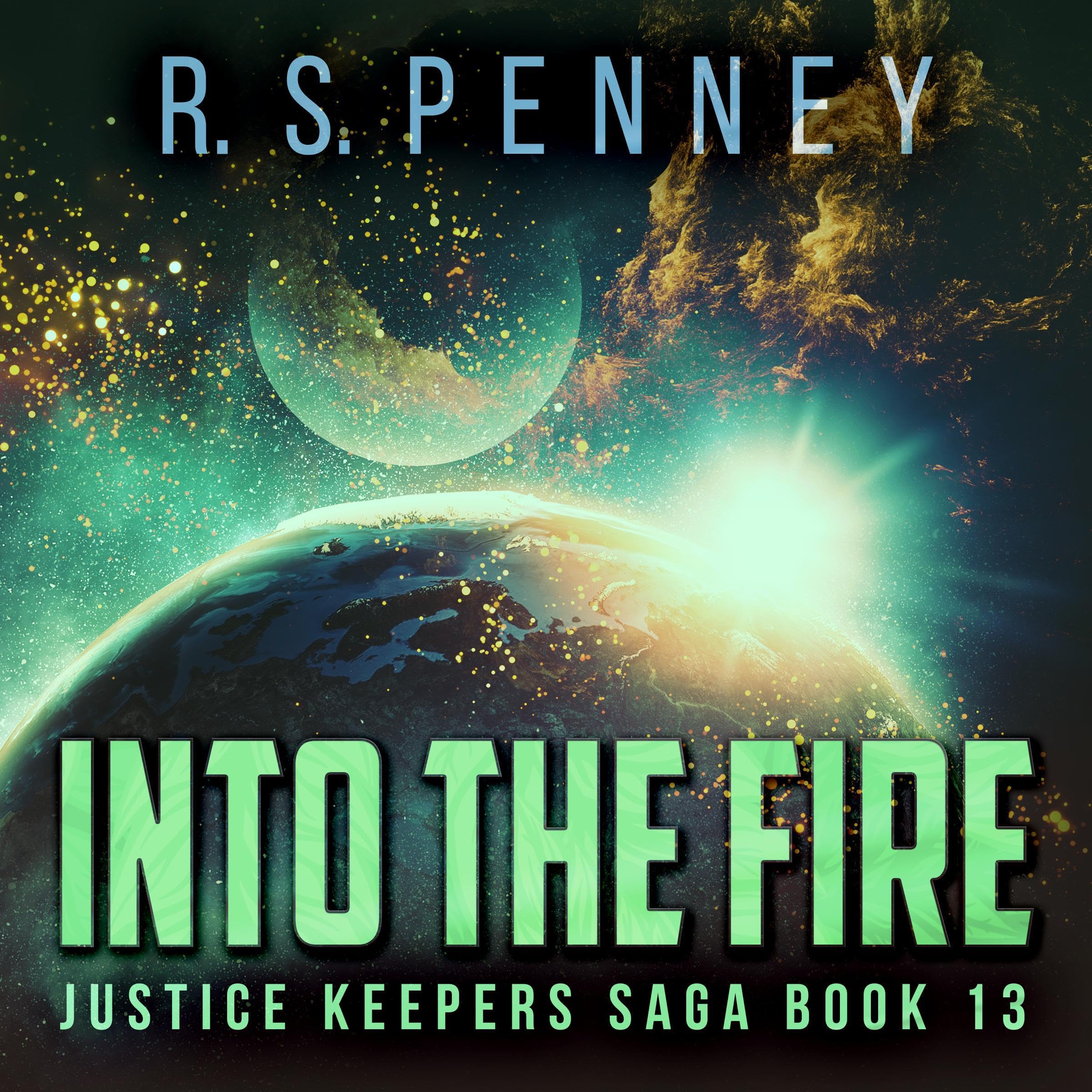 Cover art for Into the Fire: Justice Keepers Saga Book 13