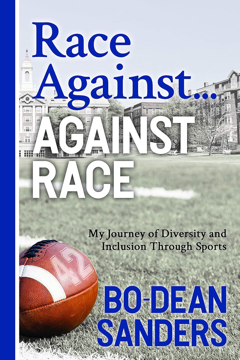 Buy Race Against ... Against Race: My Journey of Diversity and ...