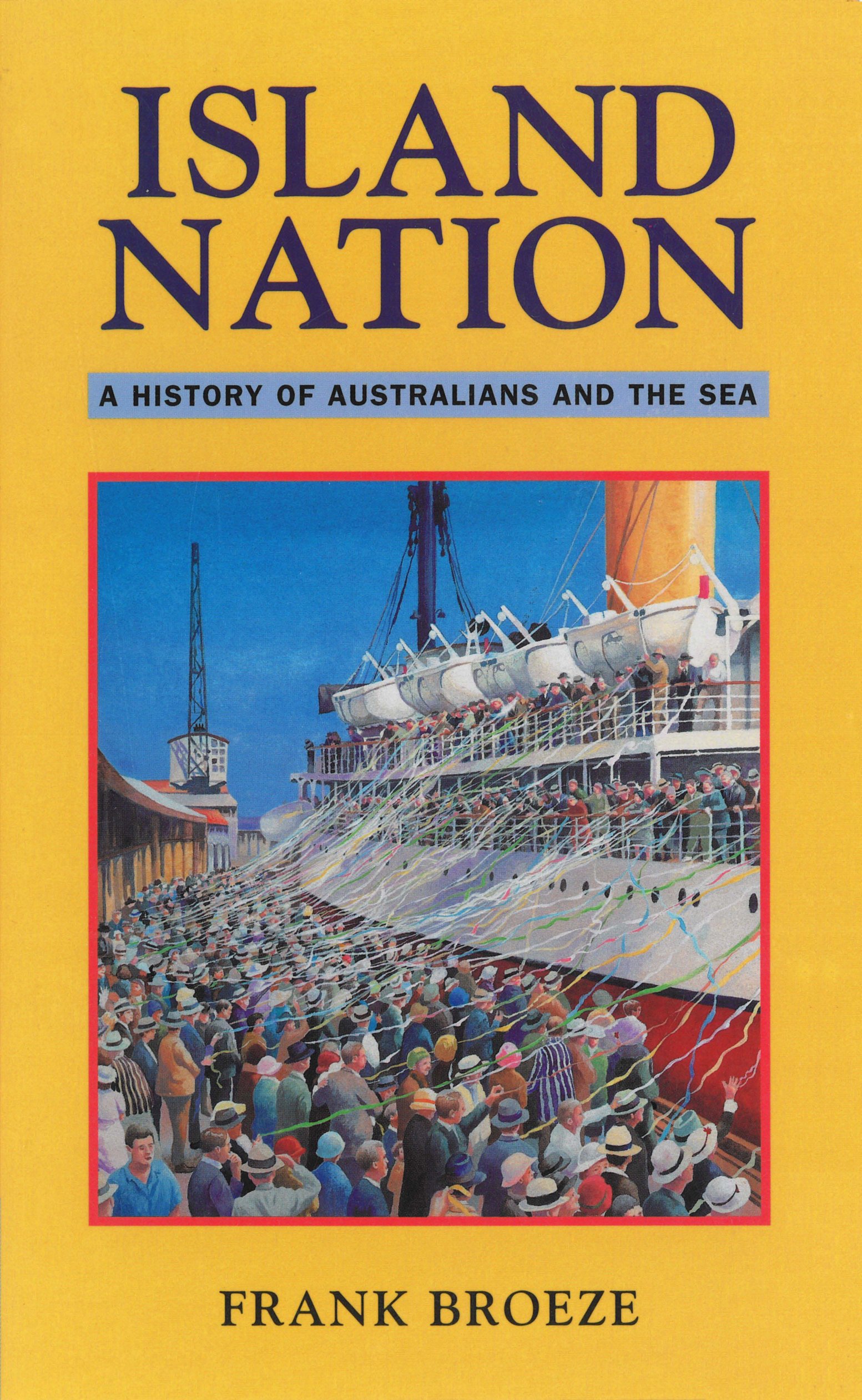 Island Nation: A History of Australians and the Sea (Australian Experience)