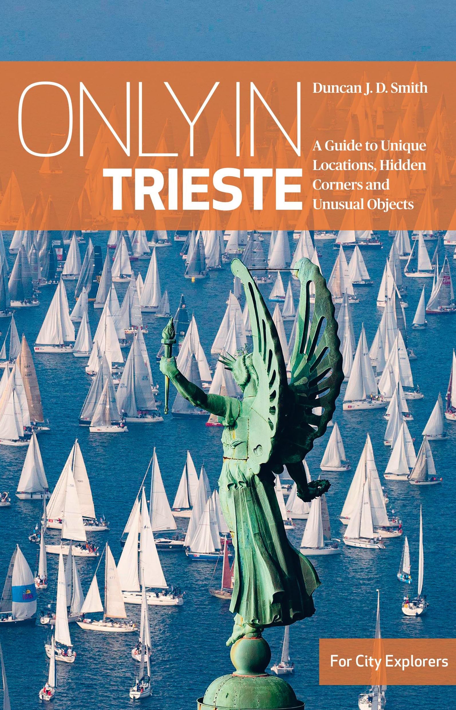 Only in Trieste by Duncan J.D Smith - 9783950539233