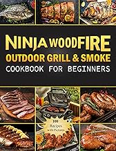 Ninja Wood Fire Outdoor Grill & Smoke Cookbook for Beginners: Master the art of grilling and smoking with easy recipes, perfect for beginners looking to elevate their outdoor cooking and BBQ skills