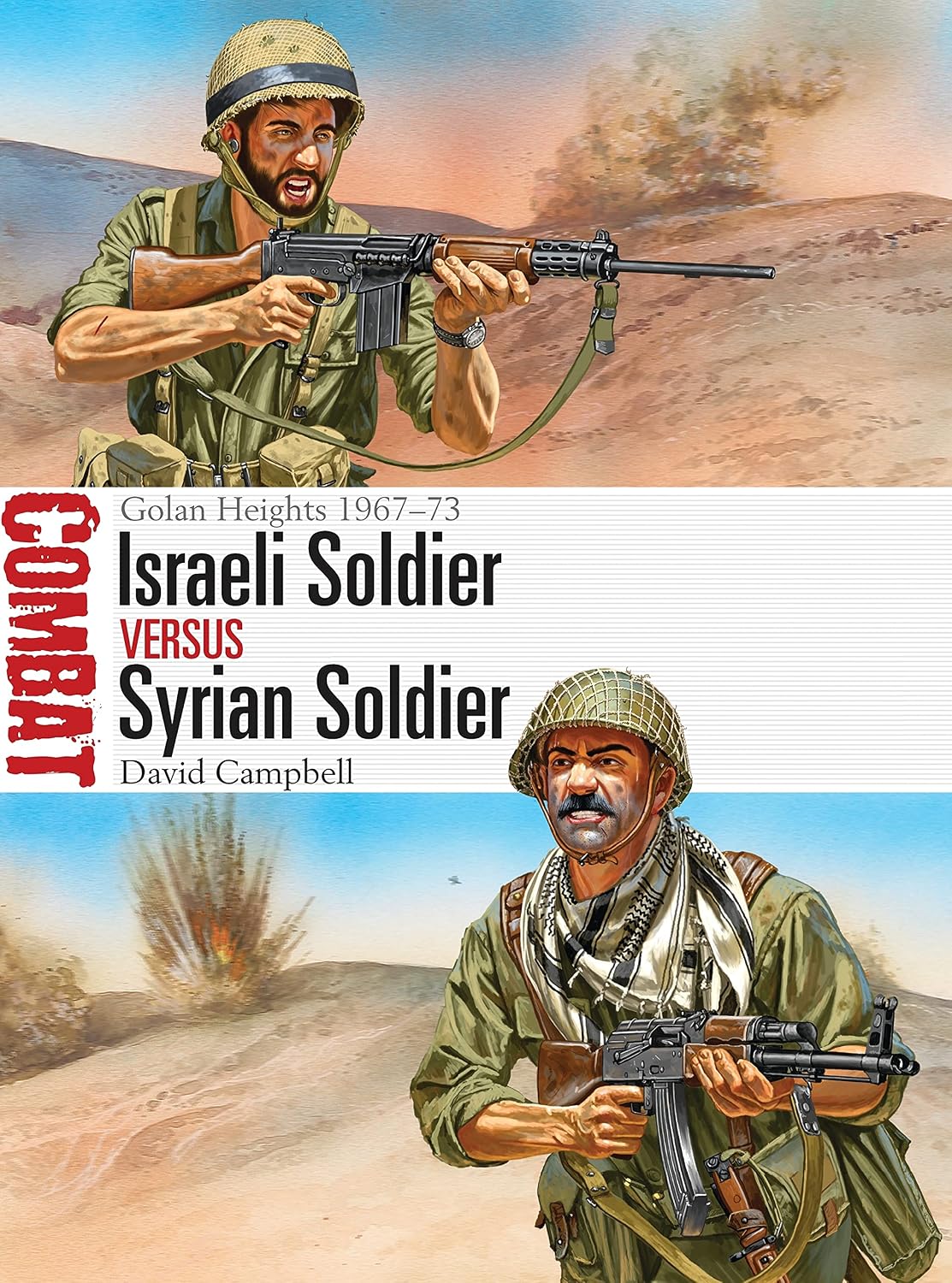 Israeli Soldier vs Syrian Soldier: Golan Heights 1967–73 (Combat, 18)