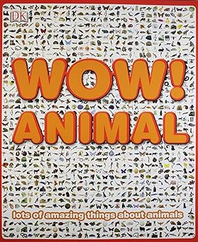 Wow! Animals (Lots of Amazing Things about Animals)