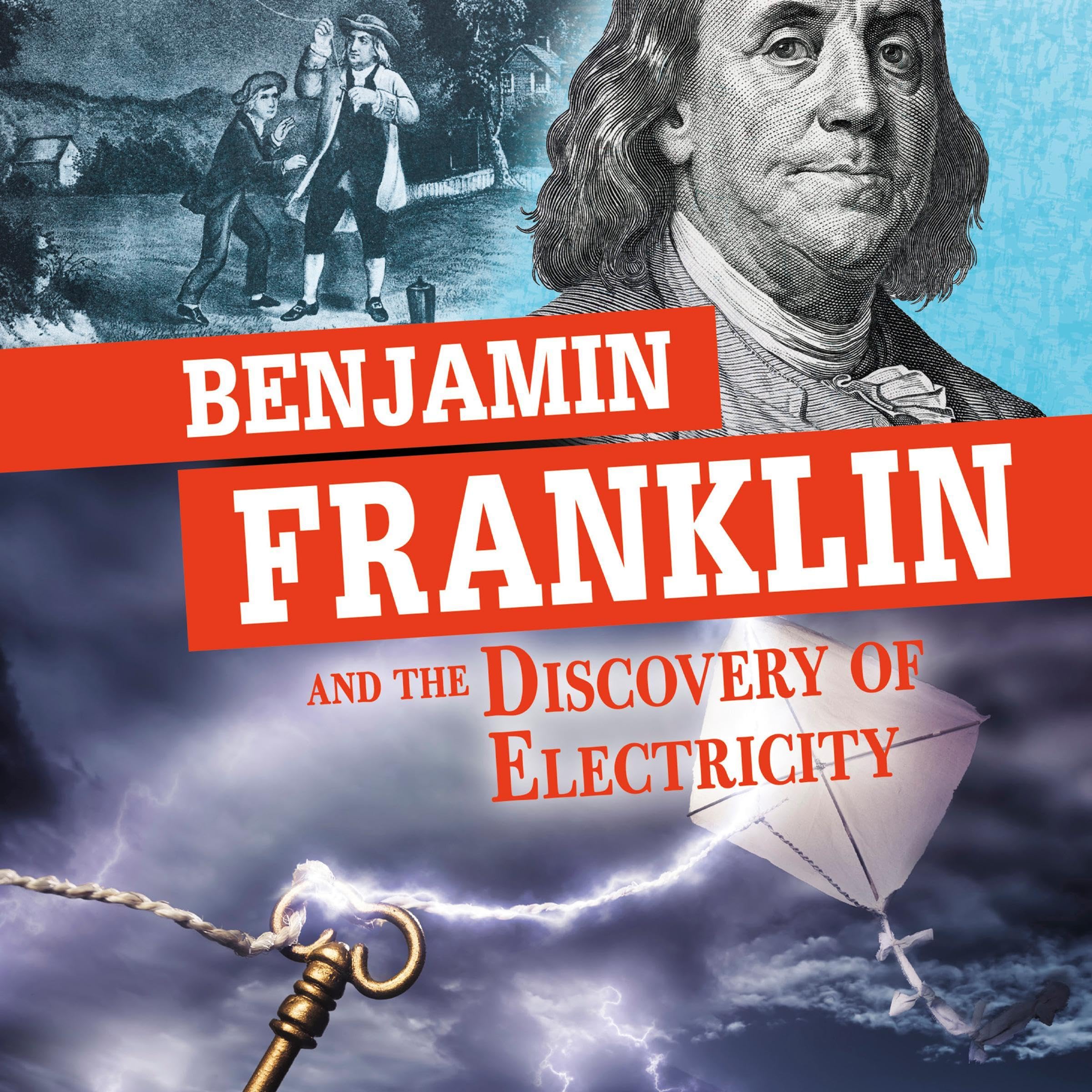 Benjamin Franklin and the Discovery of Electricity: Separating Fact from Fiction