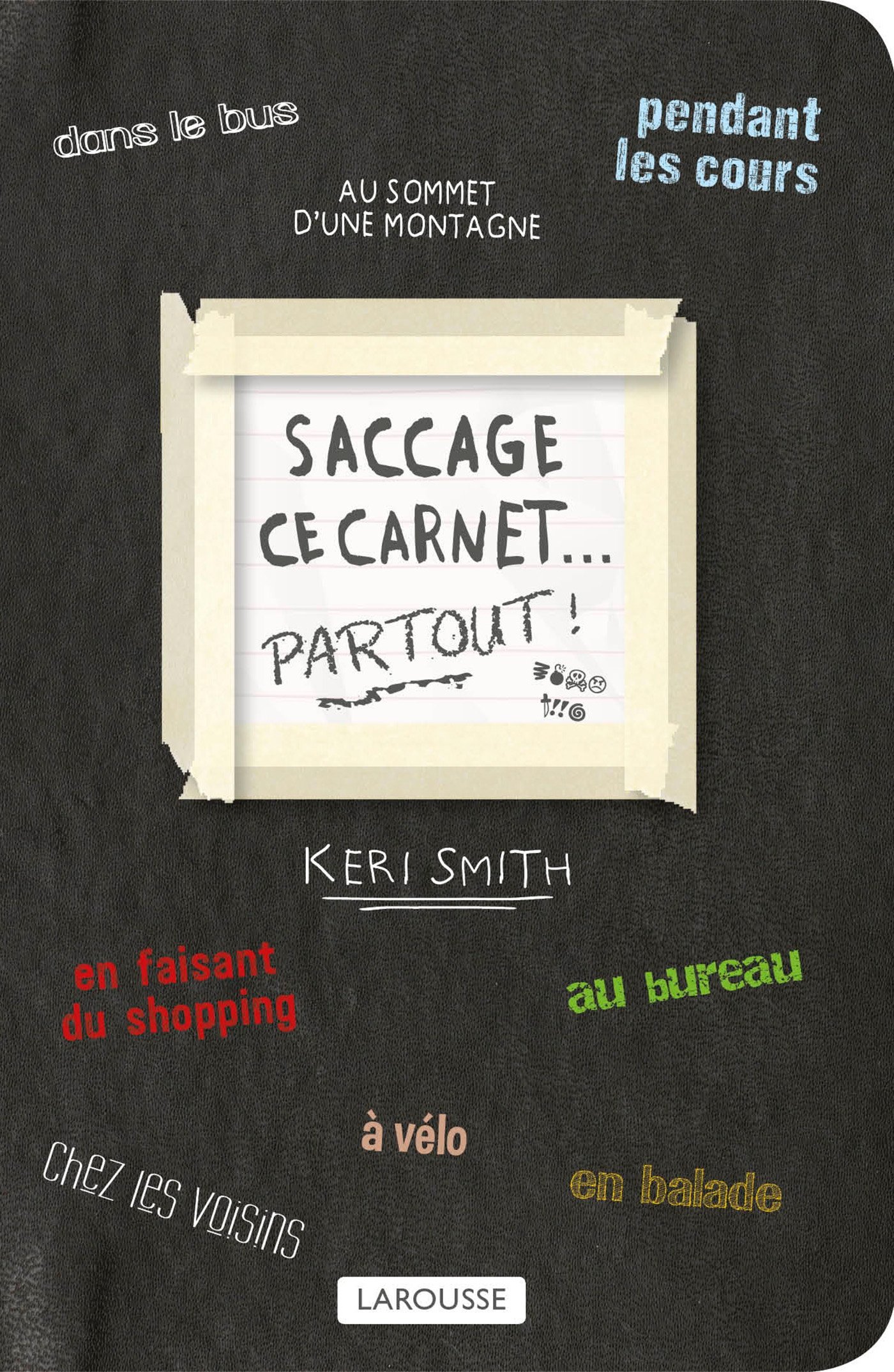 Saccage ce carnet PARTOUT !: Créer, c'est détruire