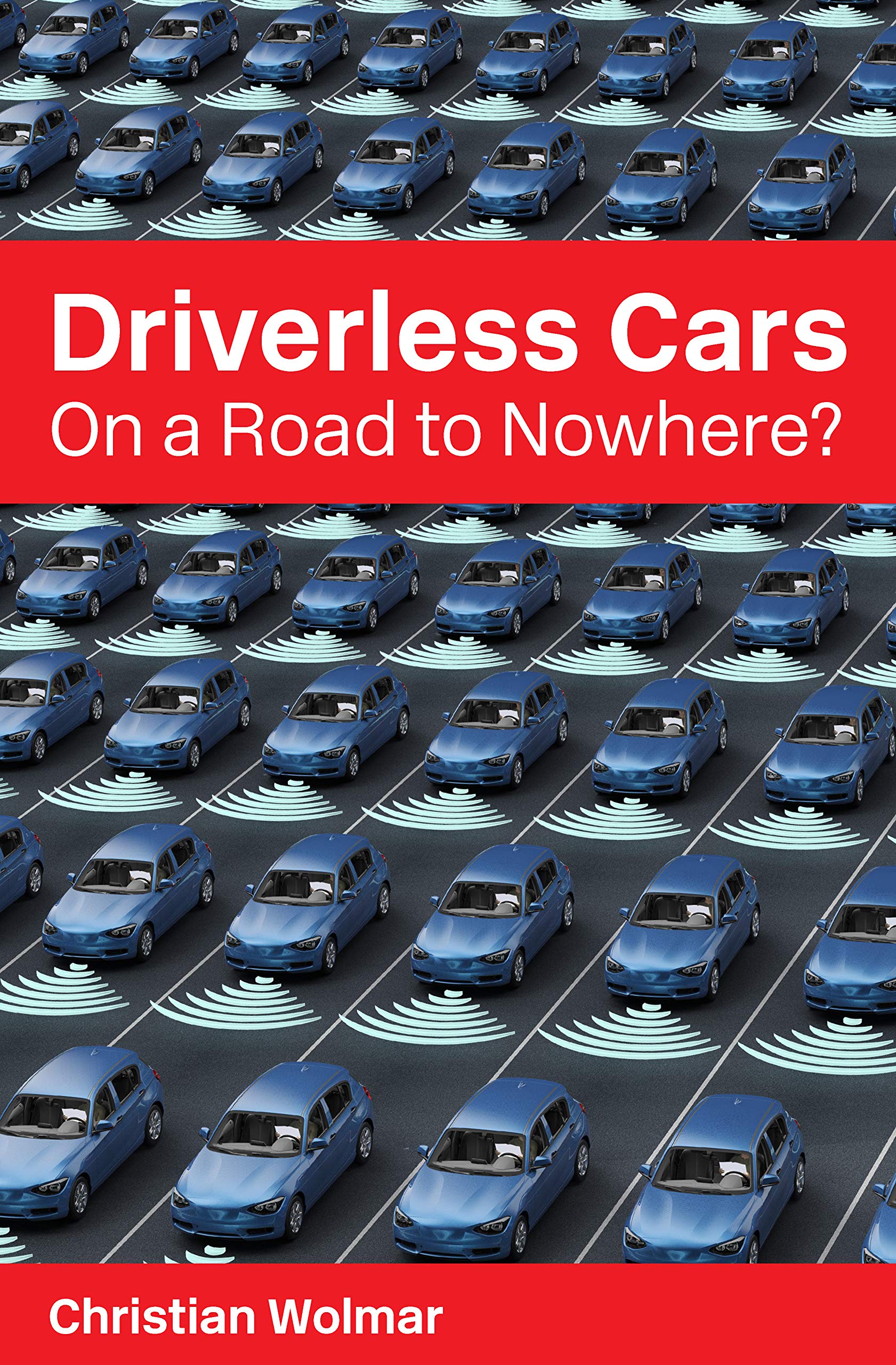 Driverless Cars: On a Road to Nowhere? (Perspectives)