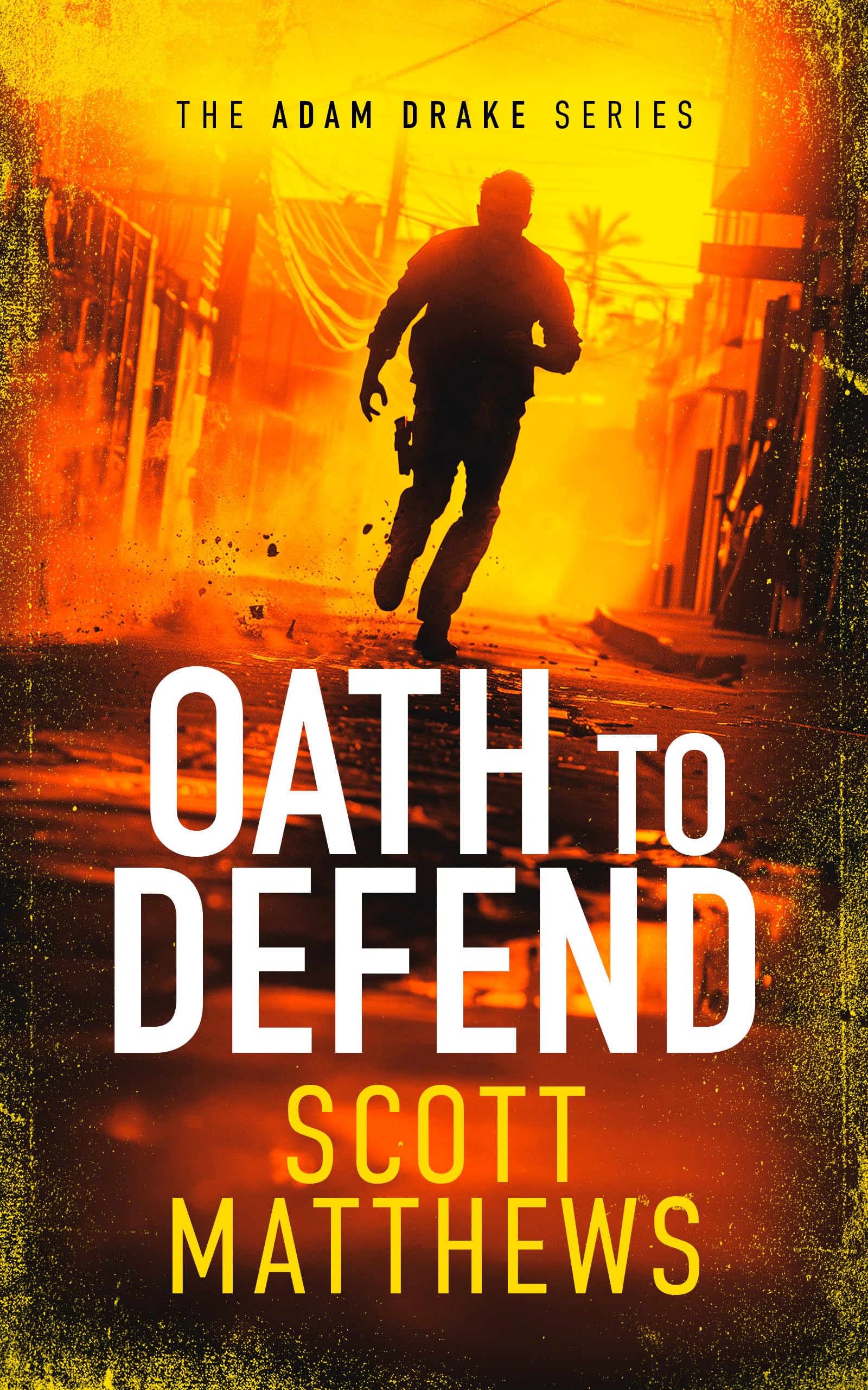 Oath to Defend: An Adam Drake novel: 2 (The Adam Drake Series)