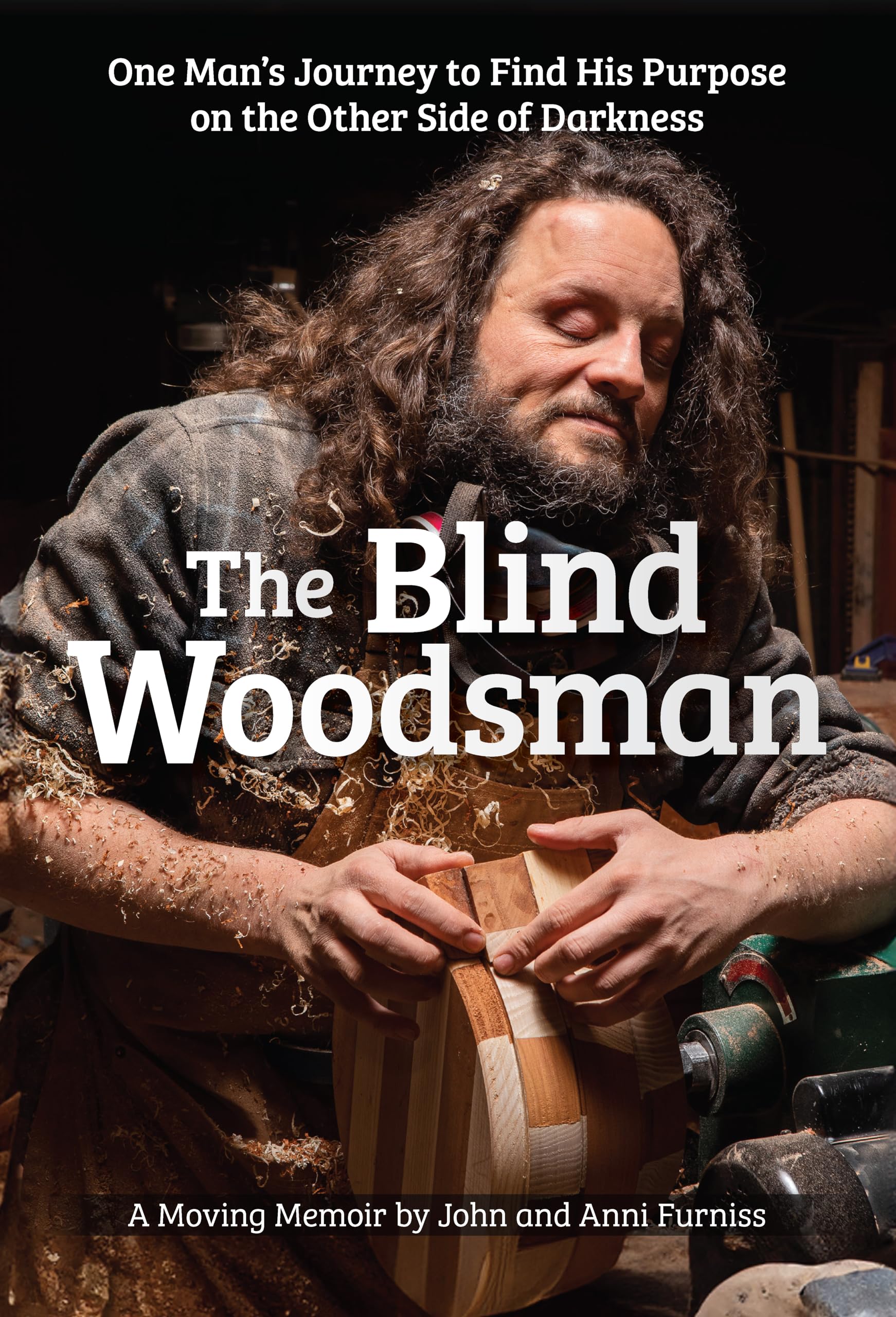 The Blind Woodsman: One Man's Journey to Find His Purpose on the Other Side of Darkness (Fox Chapel Publishing) Inspiring Autobiography on Overcoming Disability, Depression, and Addiction