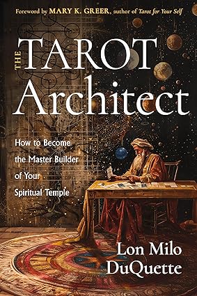 The Tarot Architect: How to Become the Master Builder of Your Spiritual Temple