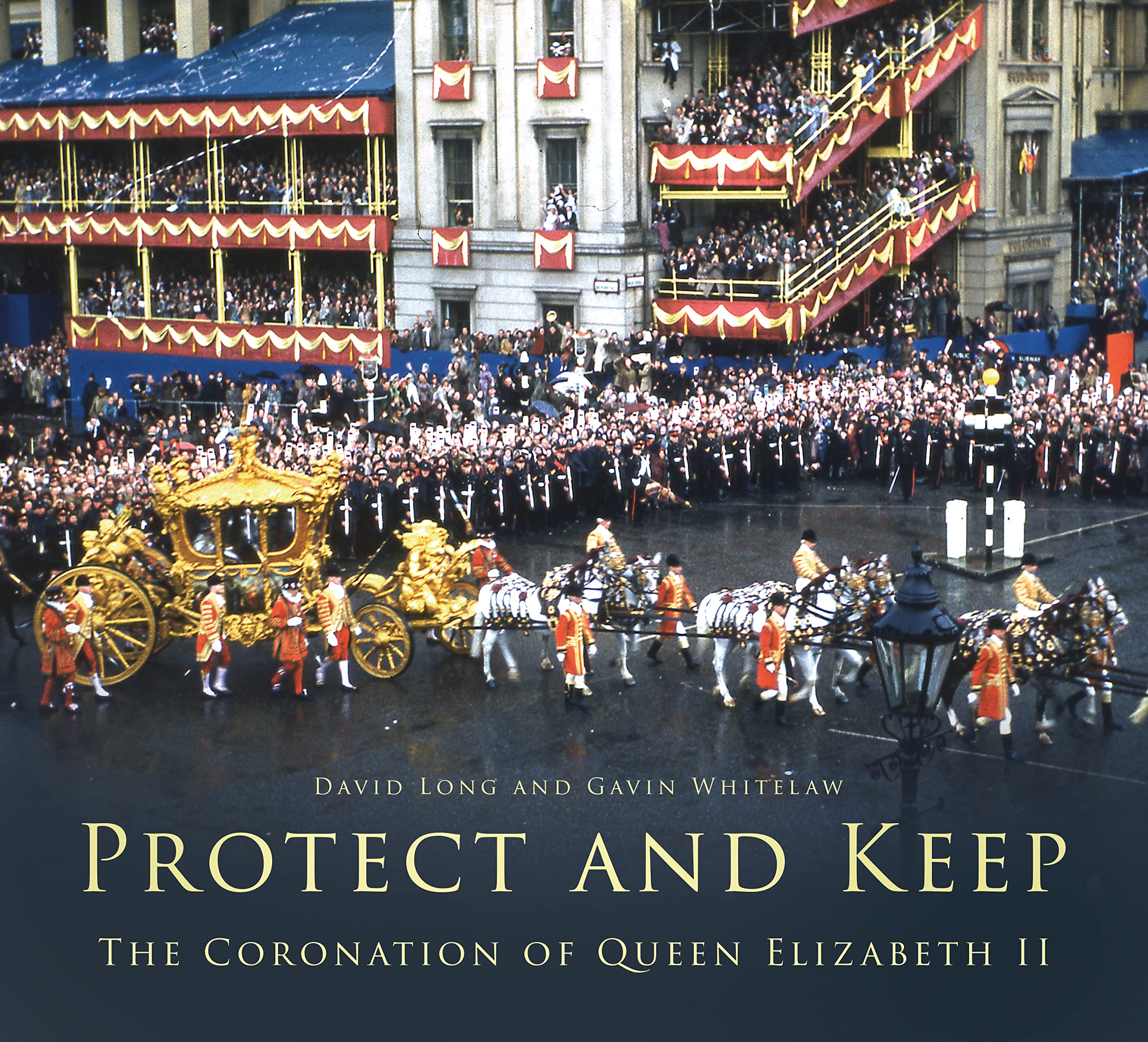 Protect and Keep: The Coronation of Queen Elizabeth II.by Long, Whitelaw New**