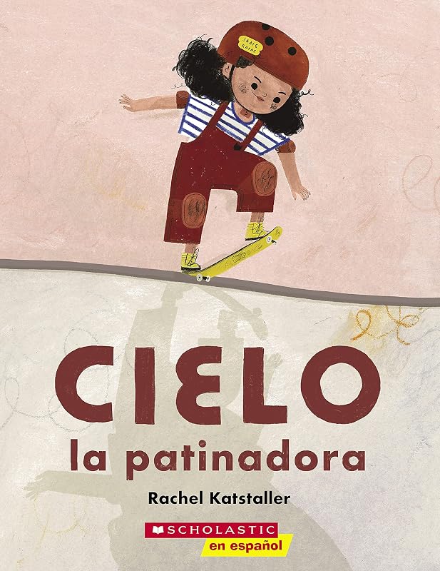 Cielo la patinadora (Skater Cielo) (Spanish Edition)