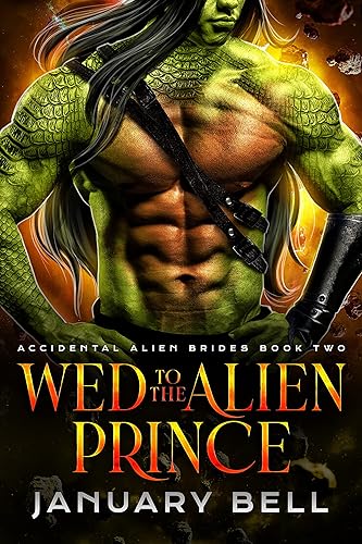 Wed To The Alien Prince (Accidental Alien Brides Book 2)