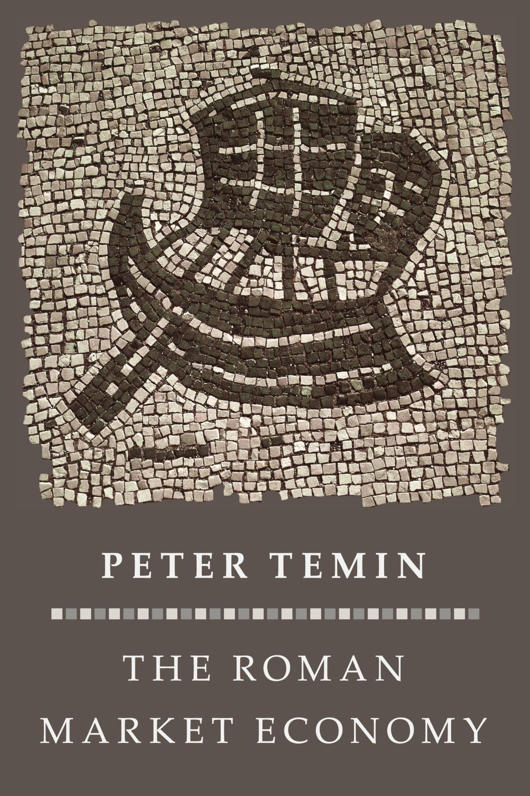 The Roman Market Economy (The Princeton Economic History of the Western World): 71