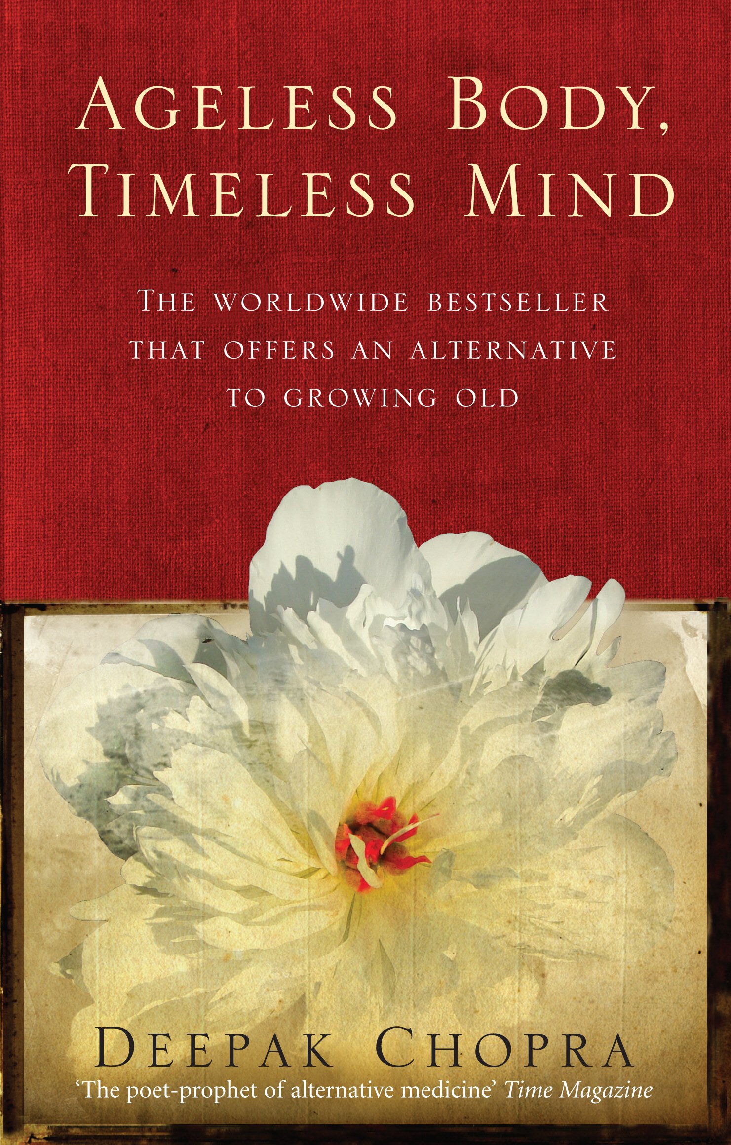 Ageless Body, Timeless Mind by Deepak Chopra - Paperback