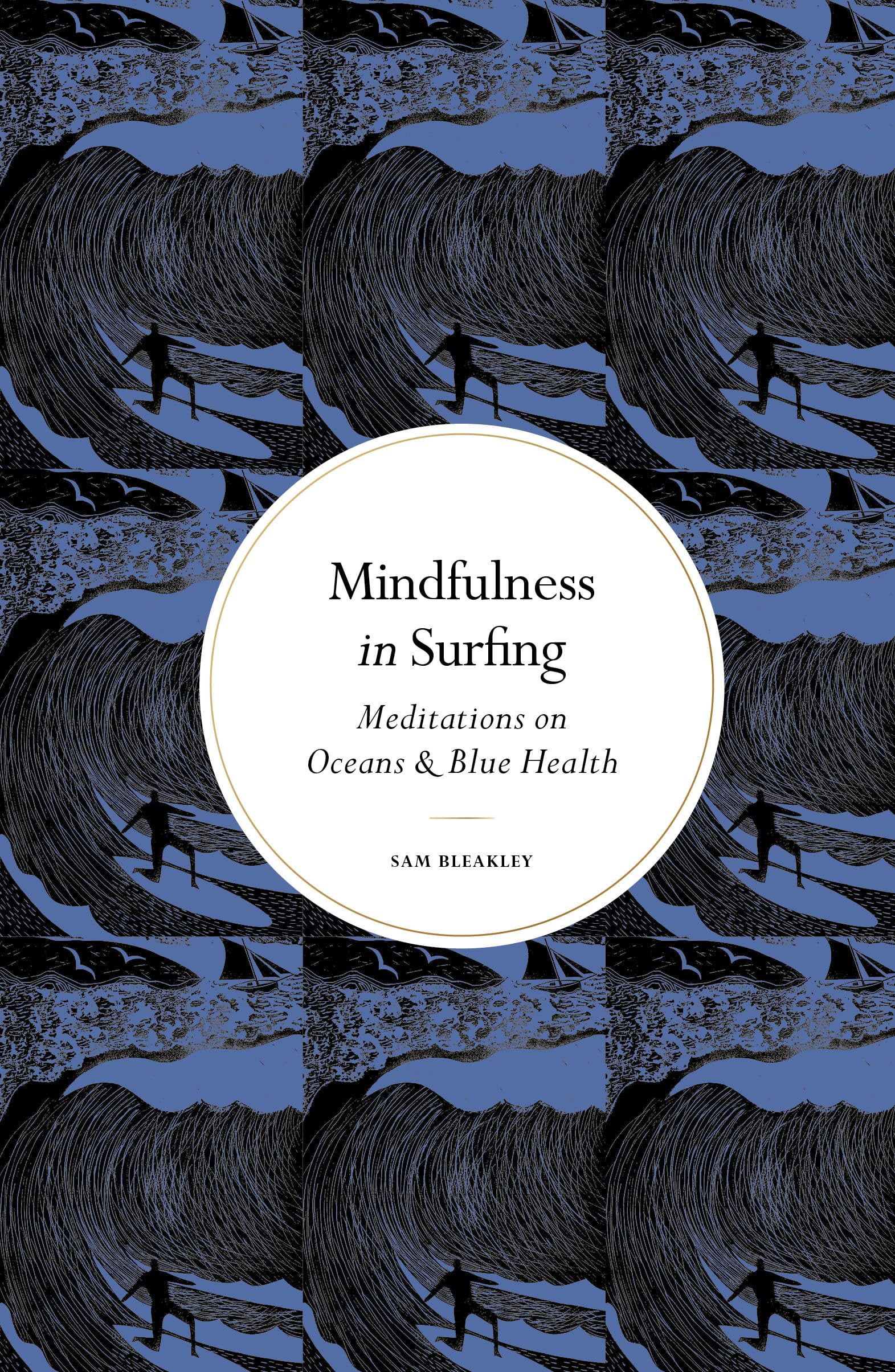 Mindfulness in Surfing: Meditations on Oceans & Blue Health (Mindfulness series)