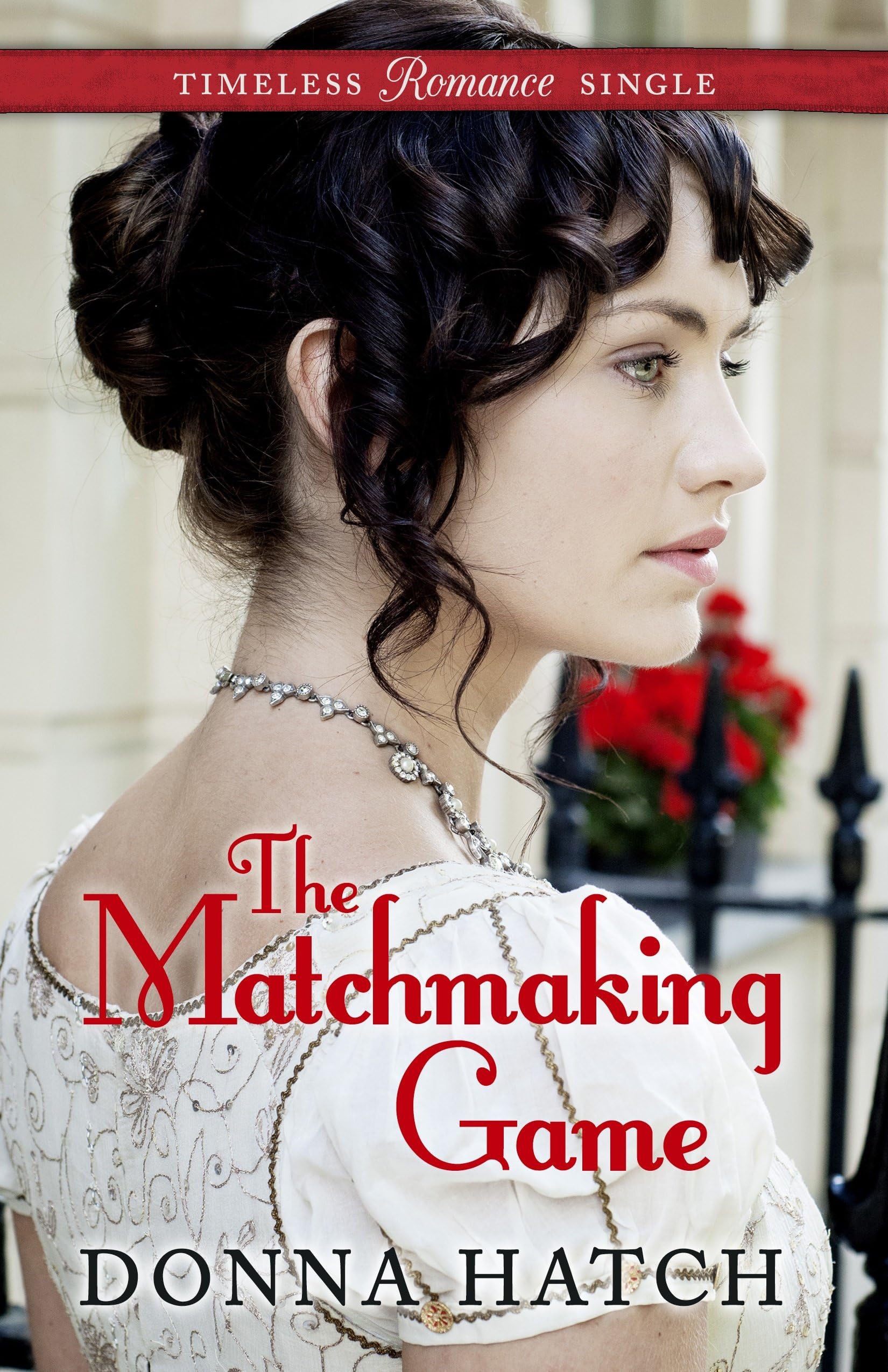 The Matchmaking Game (Timeless Romance Single Book 4)