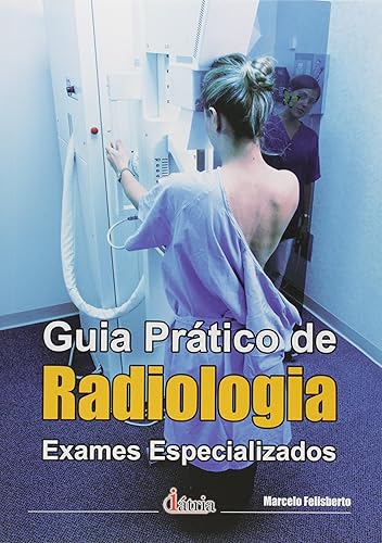 Guia prático de radiologia: Exames especializados