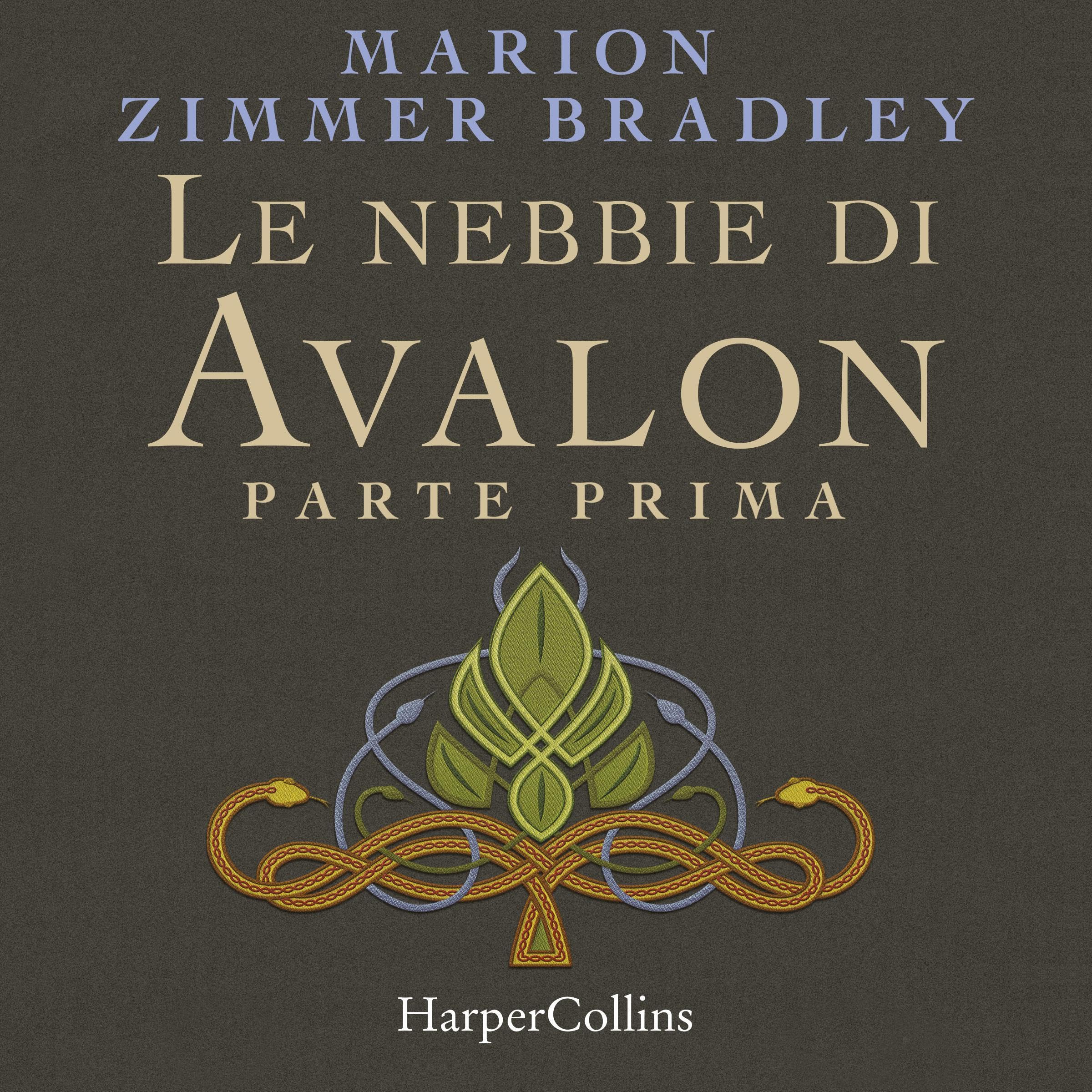 Le nebbie di Avalon. Parte prima: Il ciclo di Avalon 1