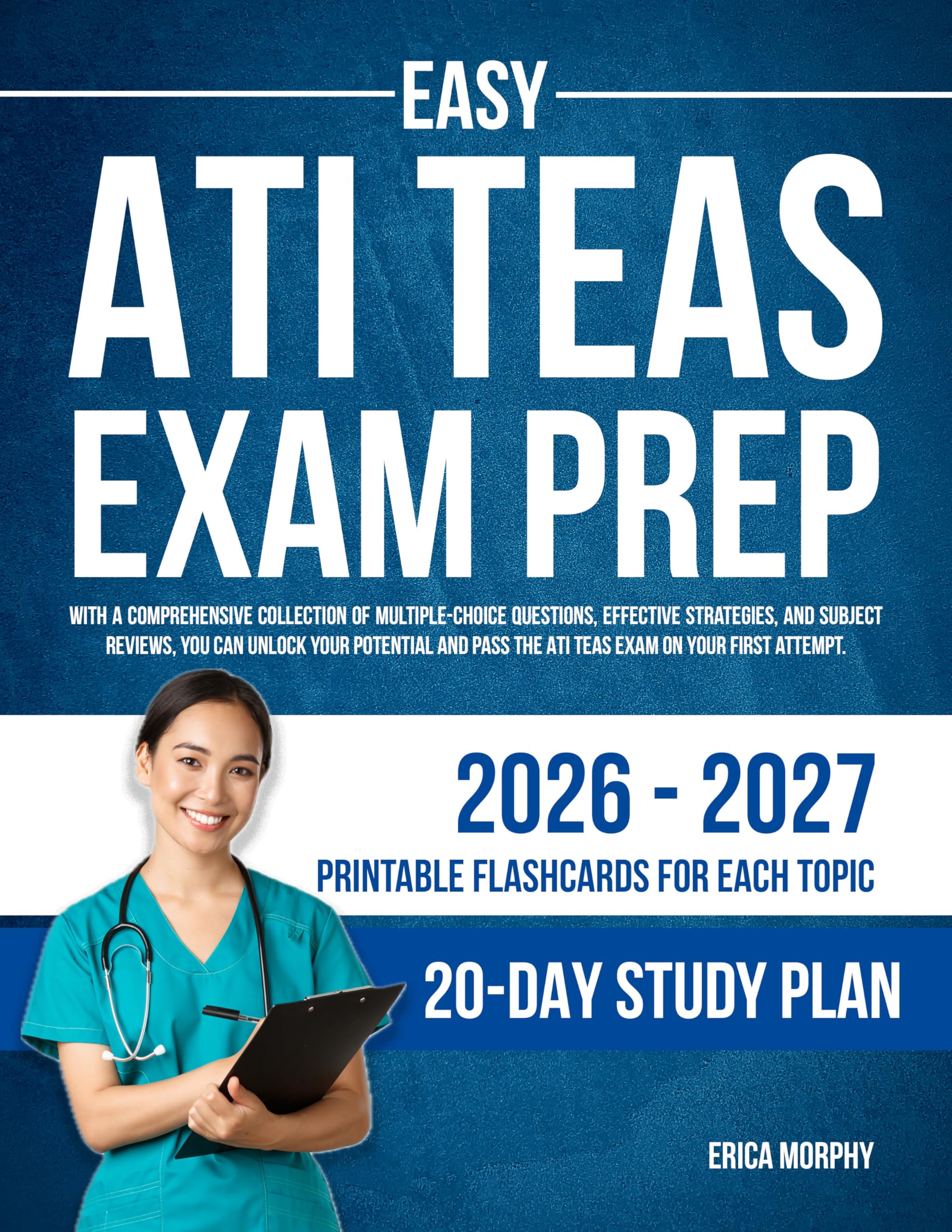 Easy ATI TEAS Exam Prep: Multiple-Choice Questions, Flash Cards, Study Plan and Strategies for Passing the Exam with Outstanding Results