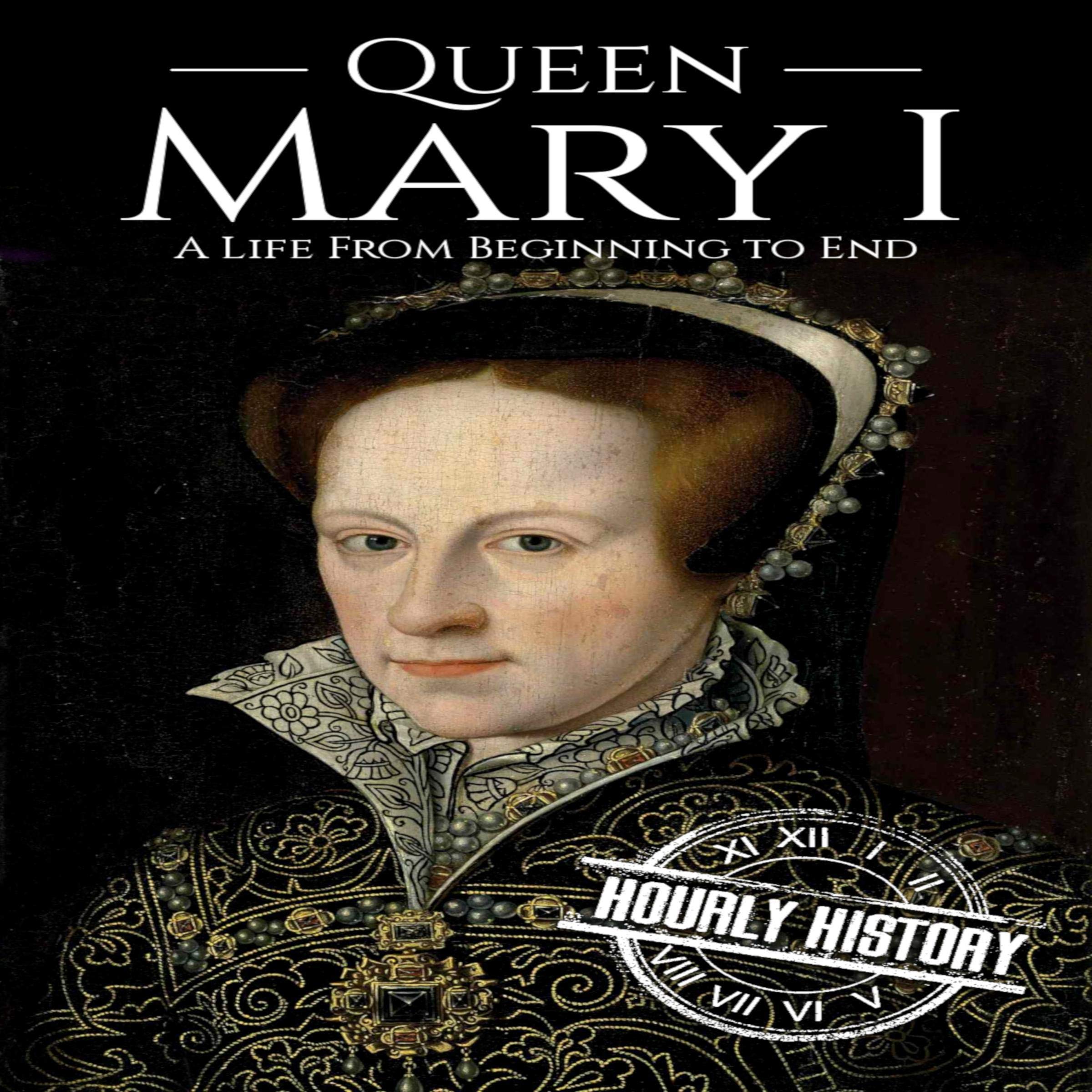 Cover art for Queen Mary I: A Life from Beginning to End