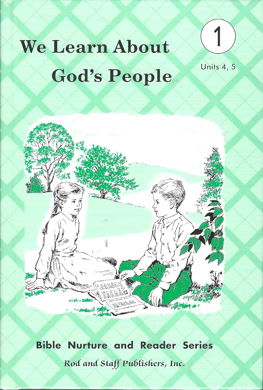 We Learn about God's People Units 4, 5 Rod & Staff Publishers, INC