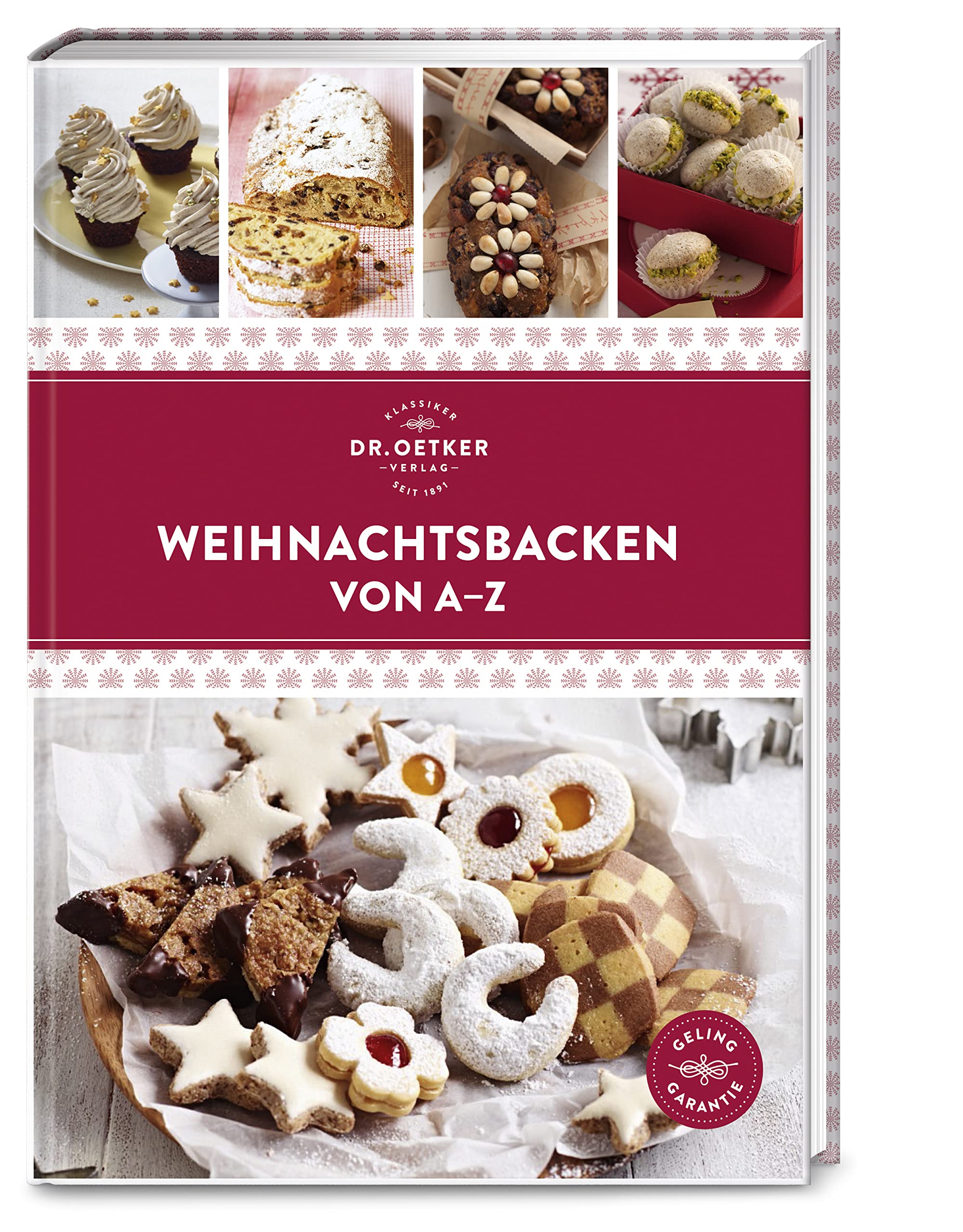 Weihnachtsbacken von A-Z: Über 100 Plätzchen-, Kuchen- und Tortenrezepte für die Advents- und Weihnachtszeit - vom Klassiker bis zum Trendgebäck.