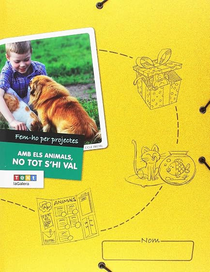 Fem-Ho per Projectes. Amb els Animals no Tot S Hi Val