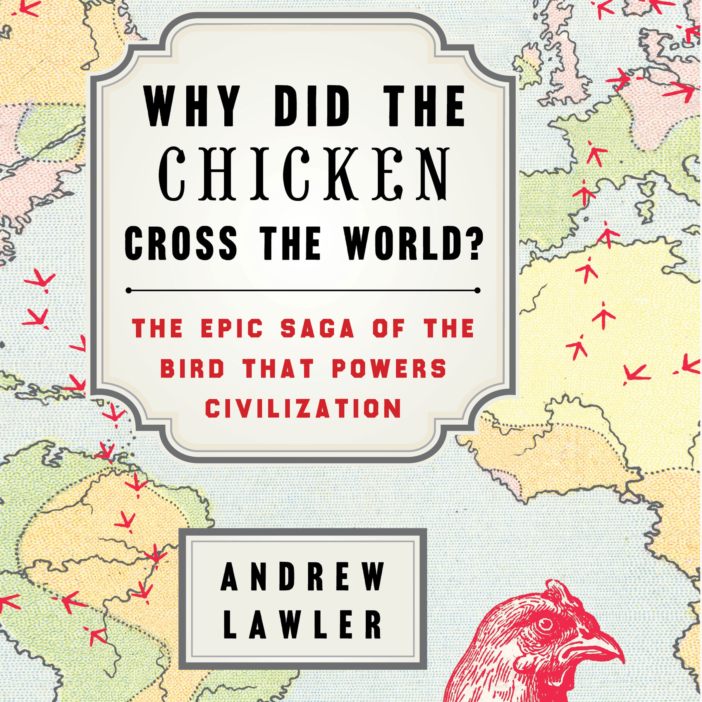 Cover art for Why Did the Chicken Cross the World?