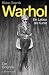 Warhol: Ein Leben als Kunst. Die Biografie