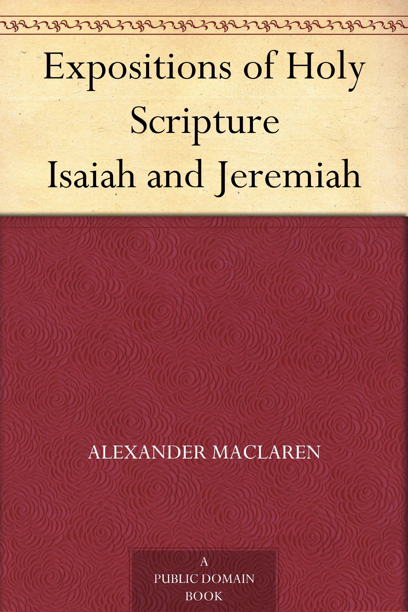 Expositions of Holy Scripture: Isaiah and Jeremiah