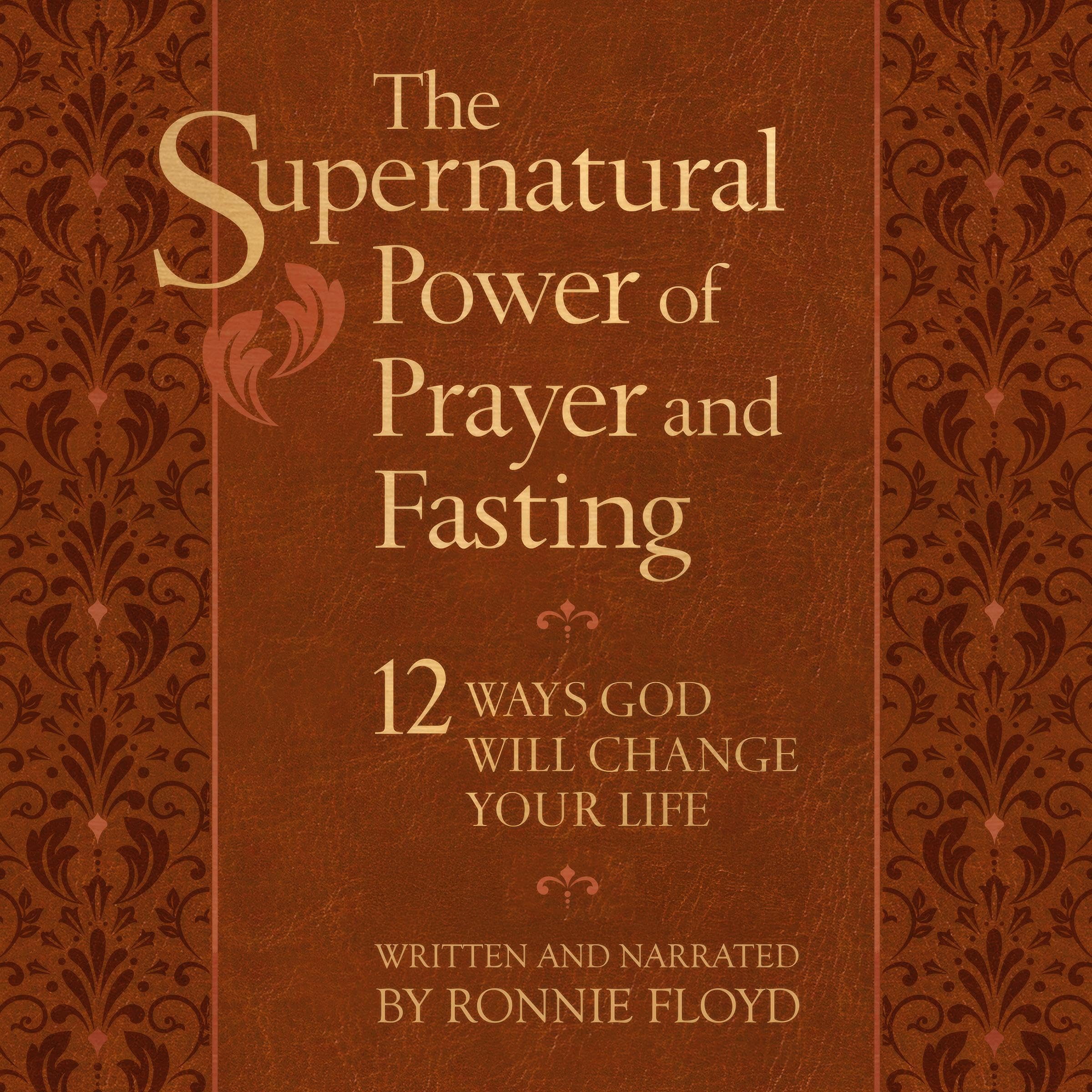 The Supernatural Power of Prayer and Fasting