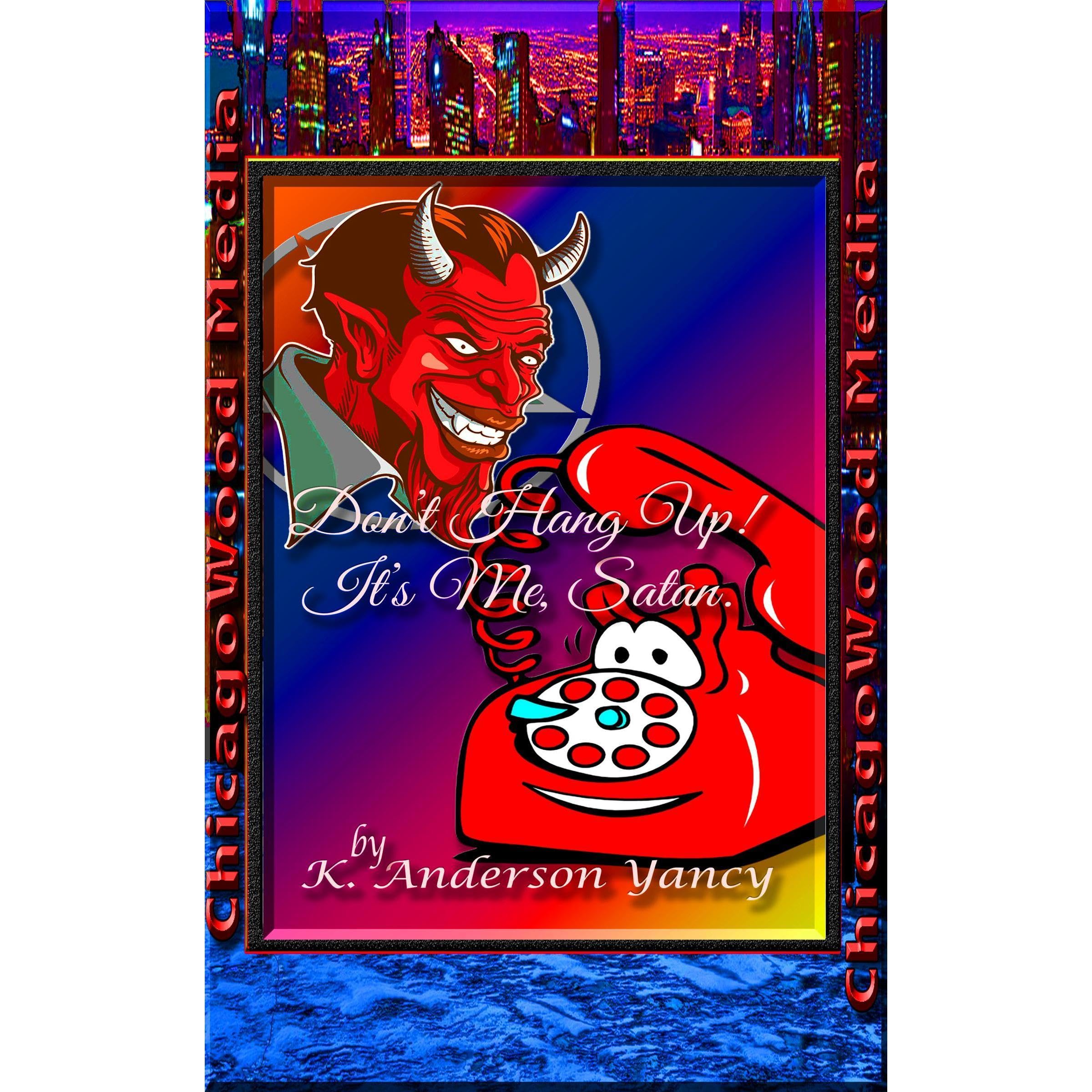 Don't Hang Up! It's Me, Satan.