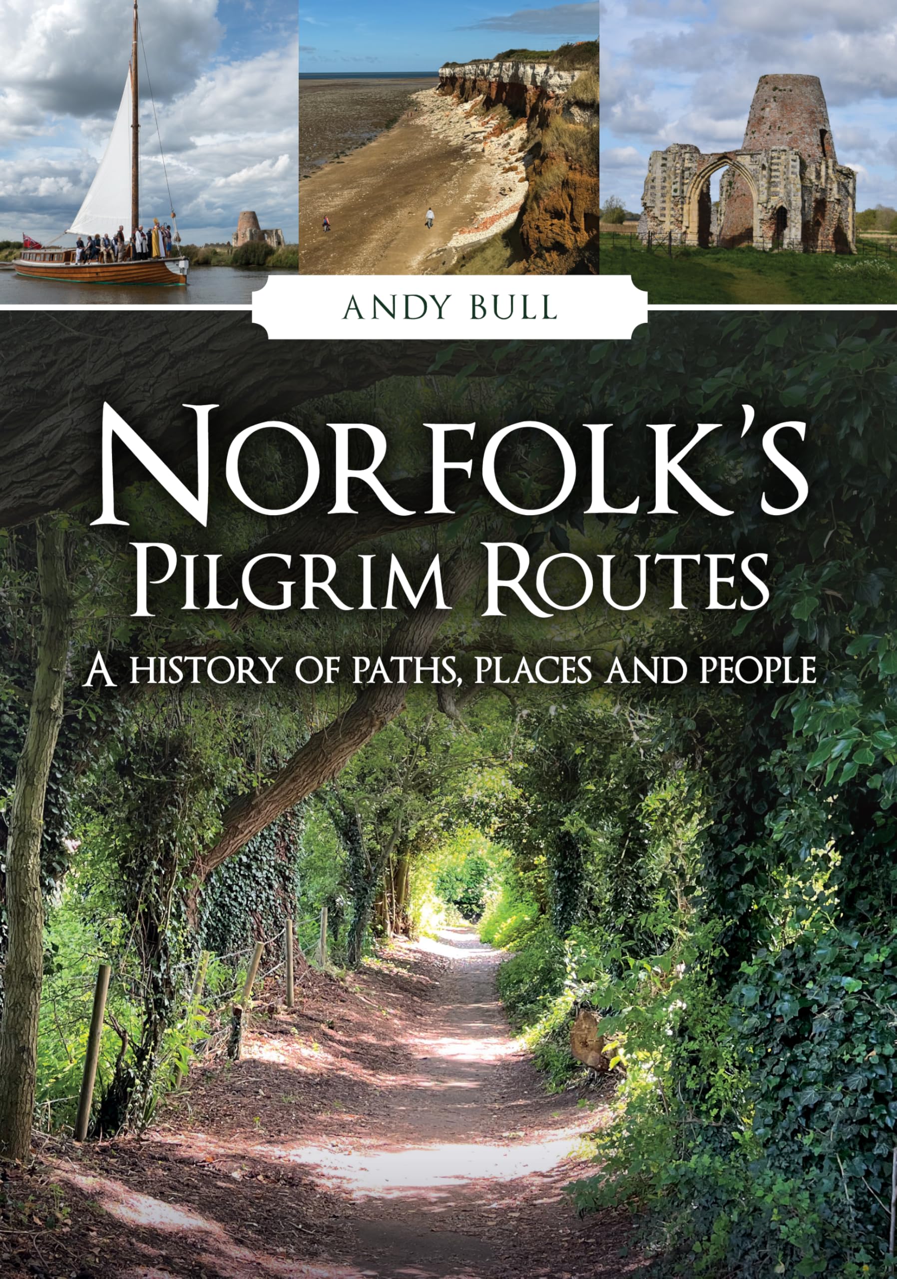 Norfolk's Pilgrim Routes: A History of Paths, Places and People