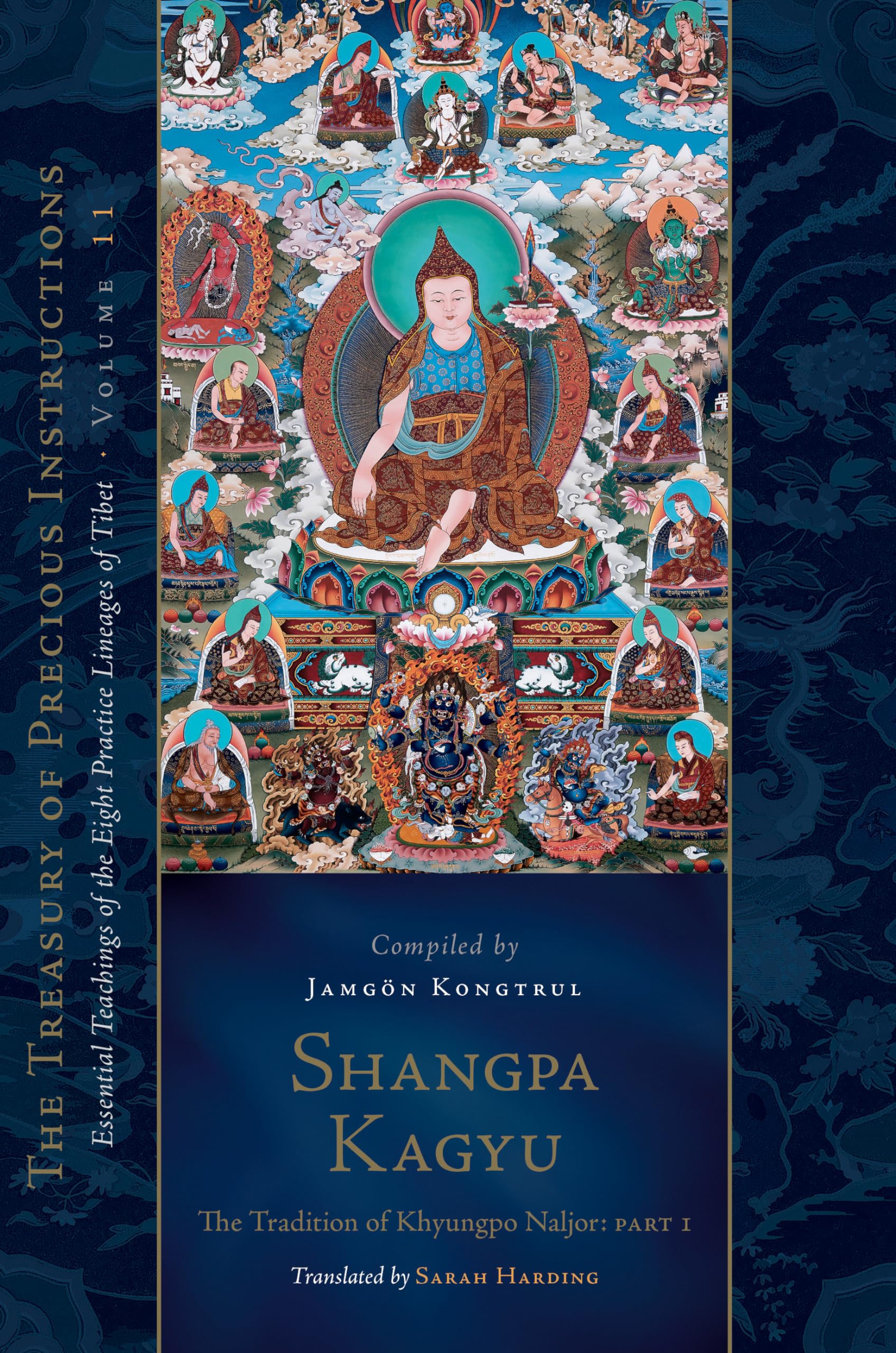 Shangpa Kagyu: The Tradition of Khyungpo Naljor: Essential Teachings of the Eight Practice Lineages of Tibet, Volume 11 (The Treasury of Precious Instructions)