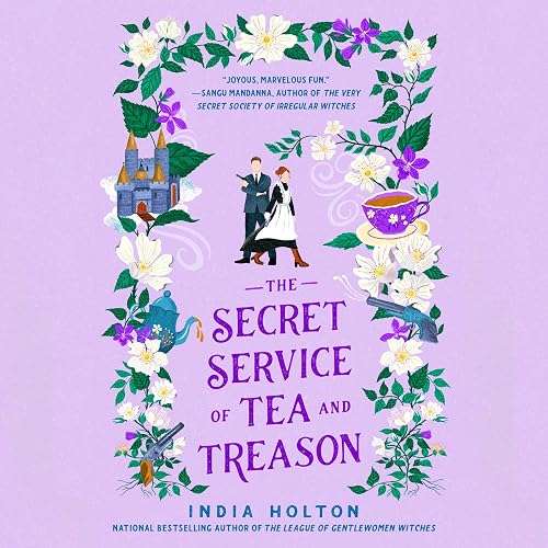 The Secret Service of Tea and Treason: Dangerous Damsels, Book 3