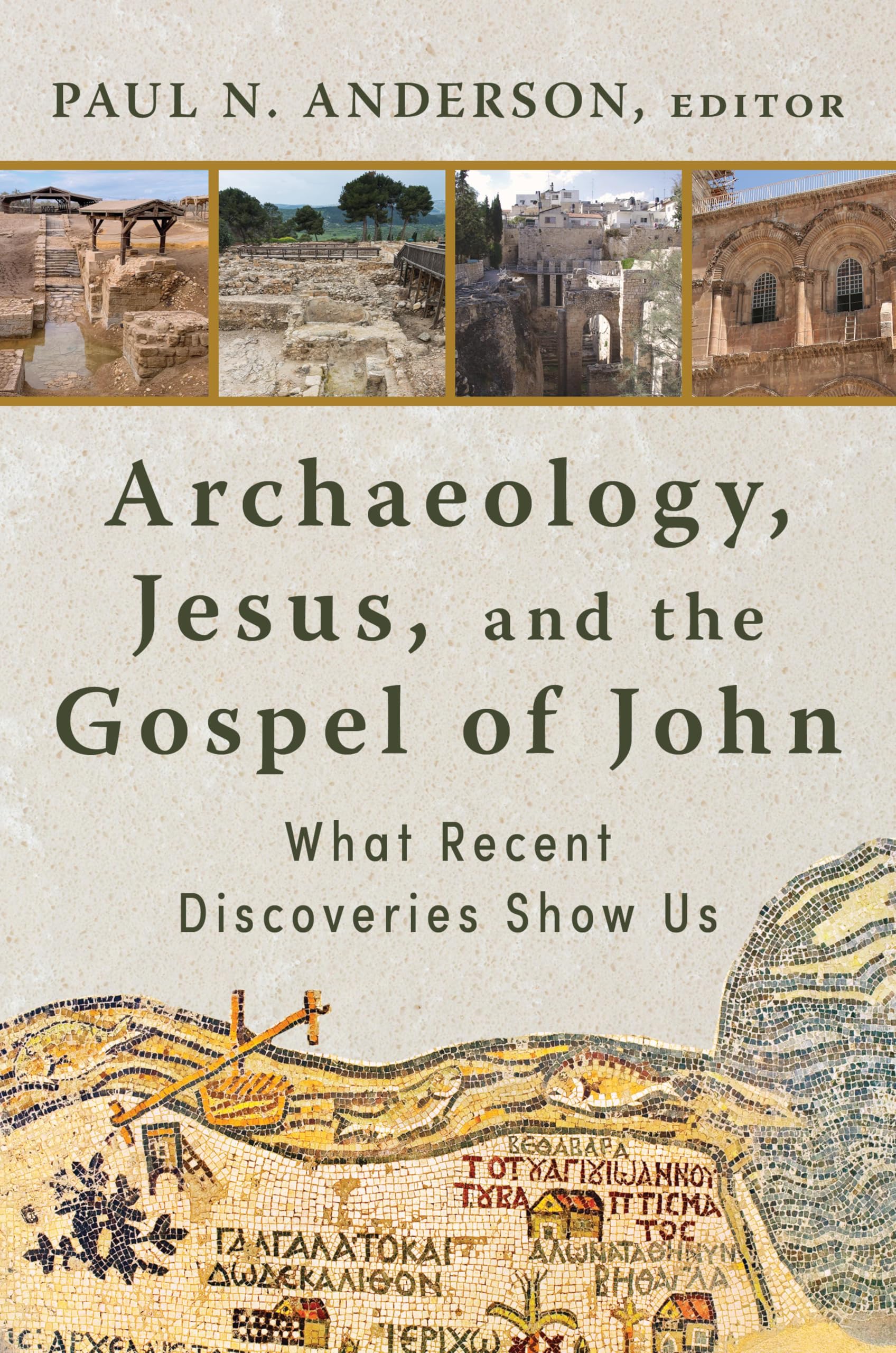 Archaeology, Jesus, and the Gospel of John: What Recent Discoveries Show Us (English Edition)