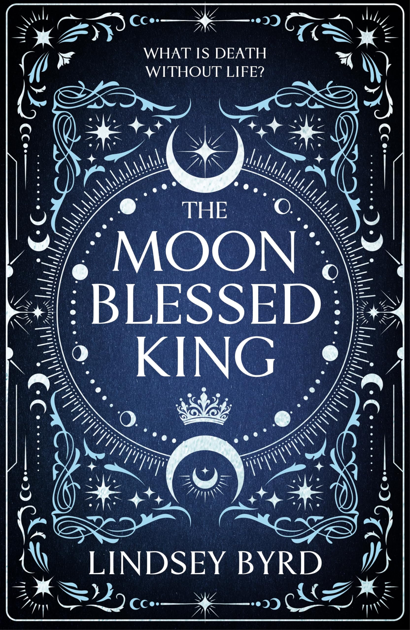 The Moon Blessed King: A lyrical fantasy adventure where two nations are divided by war but could be saved by love (A Tale of Two Crowns, 2)