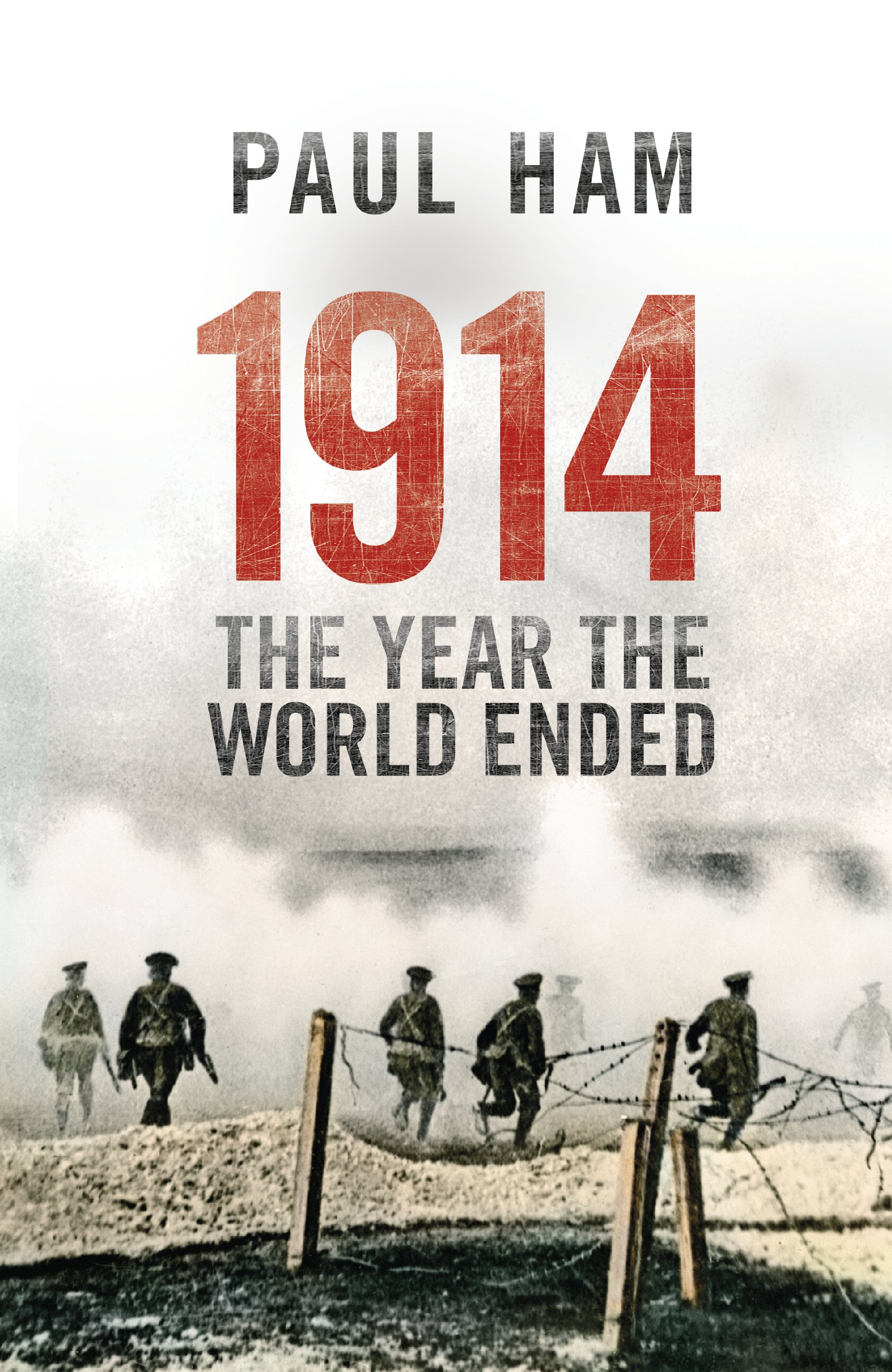 1914 The Year The World Ended by Paul Ham (Paperback, 2018)