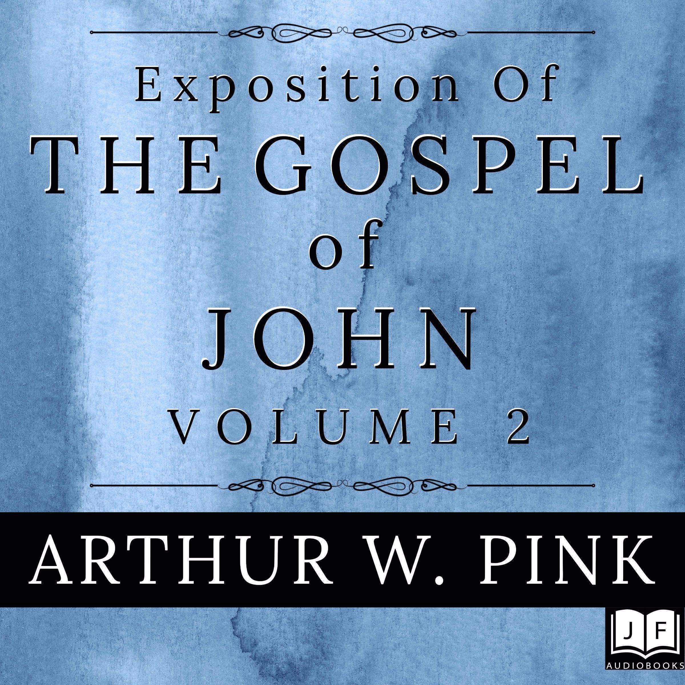 Exposition of the Gospel of John, Volume 2