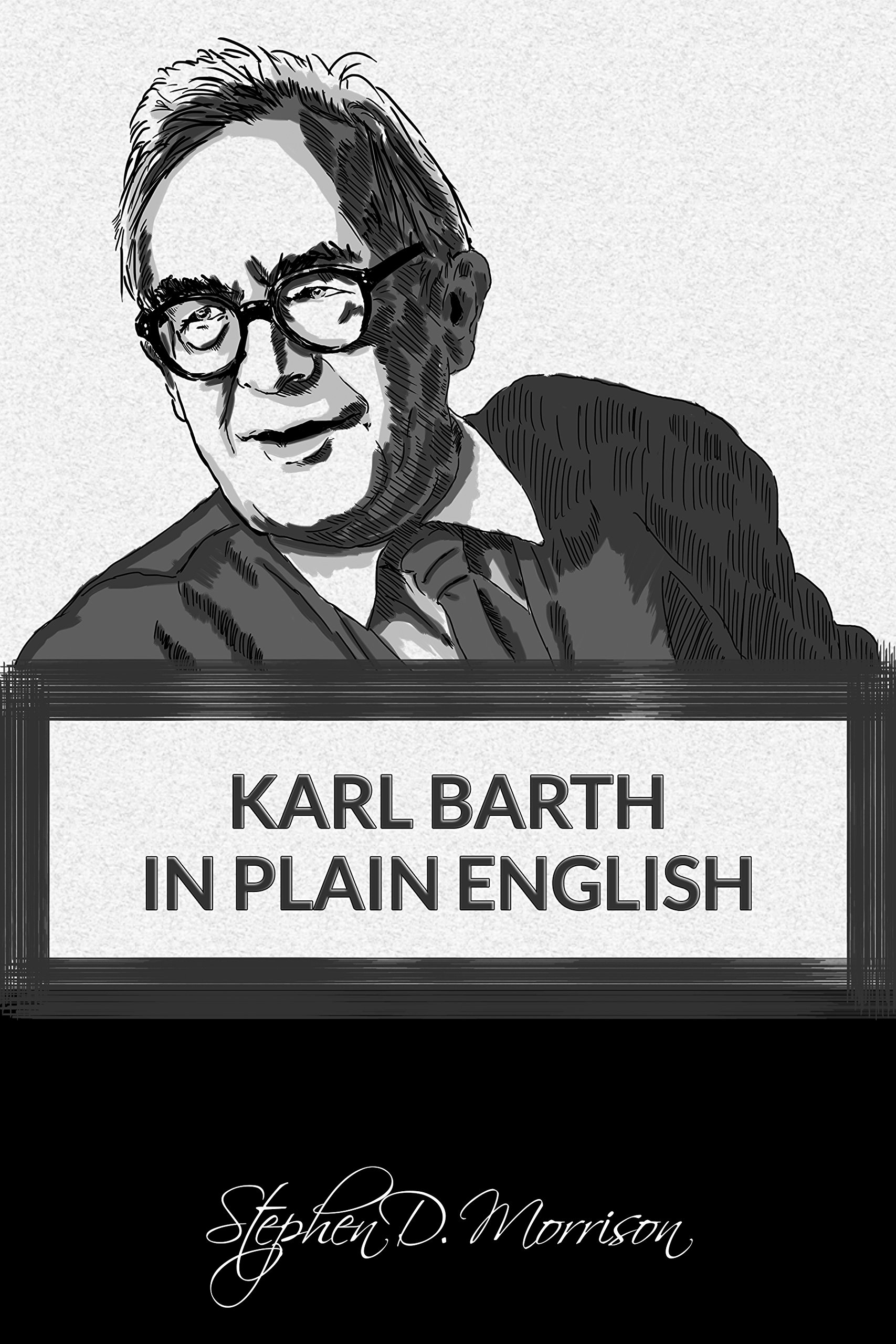 Karl Barth in Plain English (Plain English Series Book 1)
