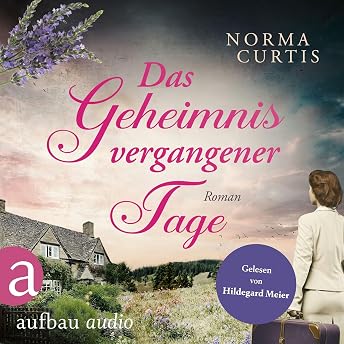 Das Geheimnis vergangener Tage Hörbuch von Norma Curtis episode artwork