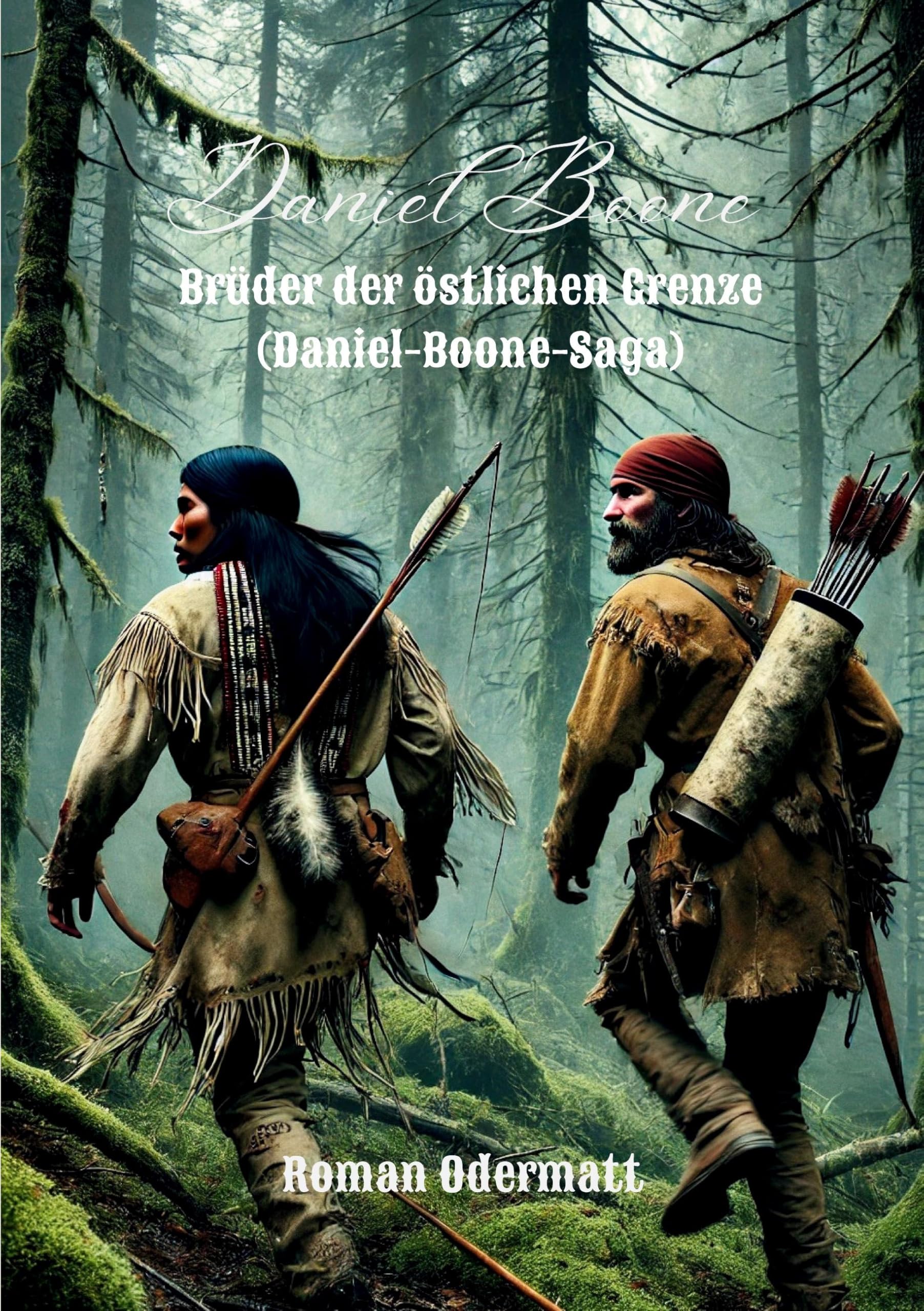Daniel Boone - Brüder der östlichen Grenze: Eine historische Frontier-Saga aus dem Amerika des 18. Jahrhunderts